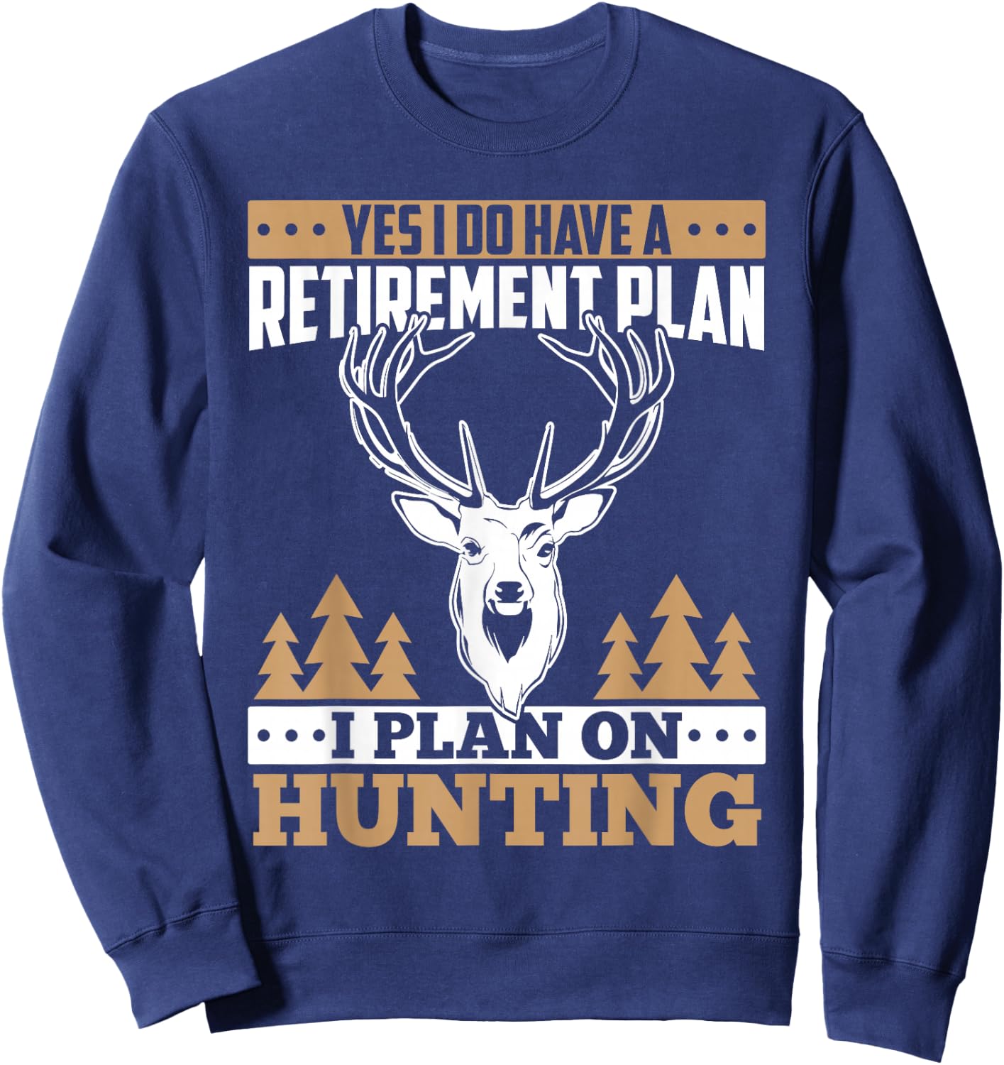 Hunting retirement gifts love deer elk hunting gift Sweatshirt - Sweatshirt | Navy