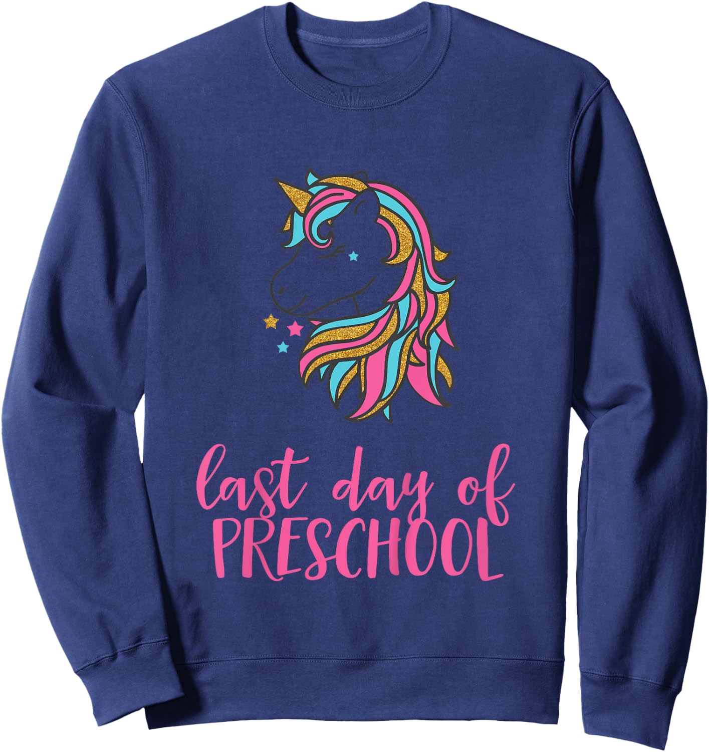 Kids Unicorn Last Day of Preschool Shirt for Girls Sweatshirt - Sweatshirt | Navy