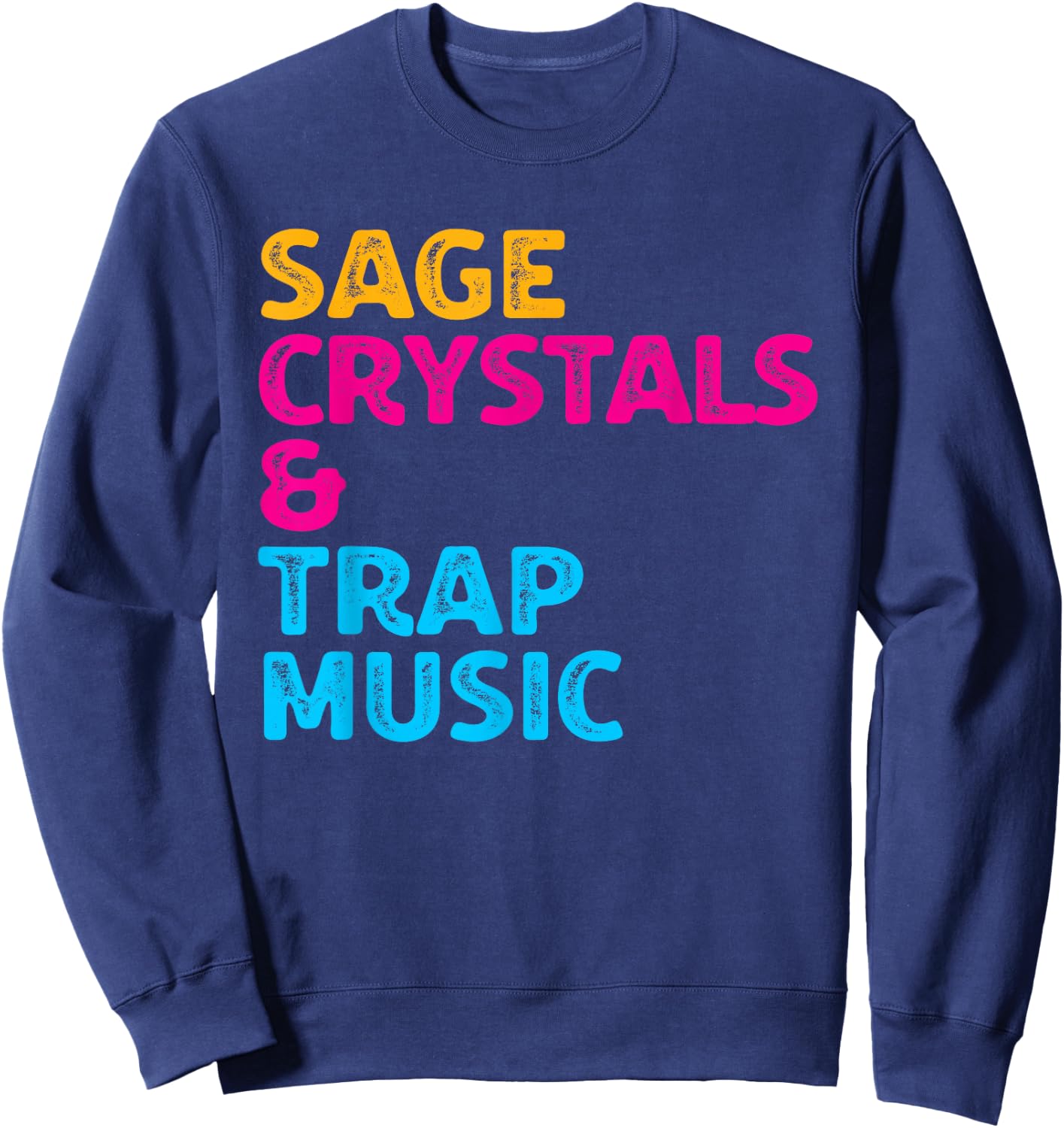 Sage Crystals and Trap Music Sweatshirt - Sweatshirt | Navy