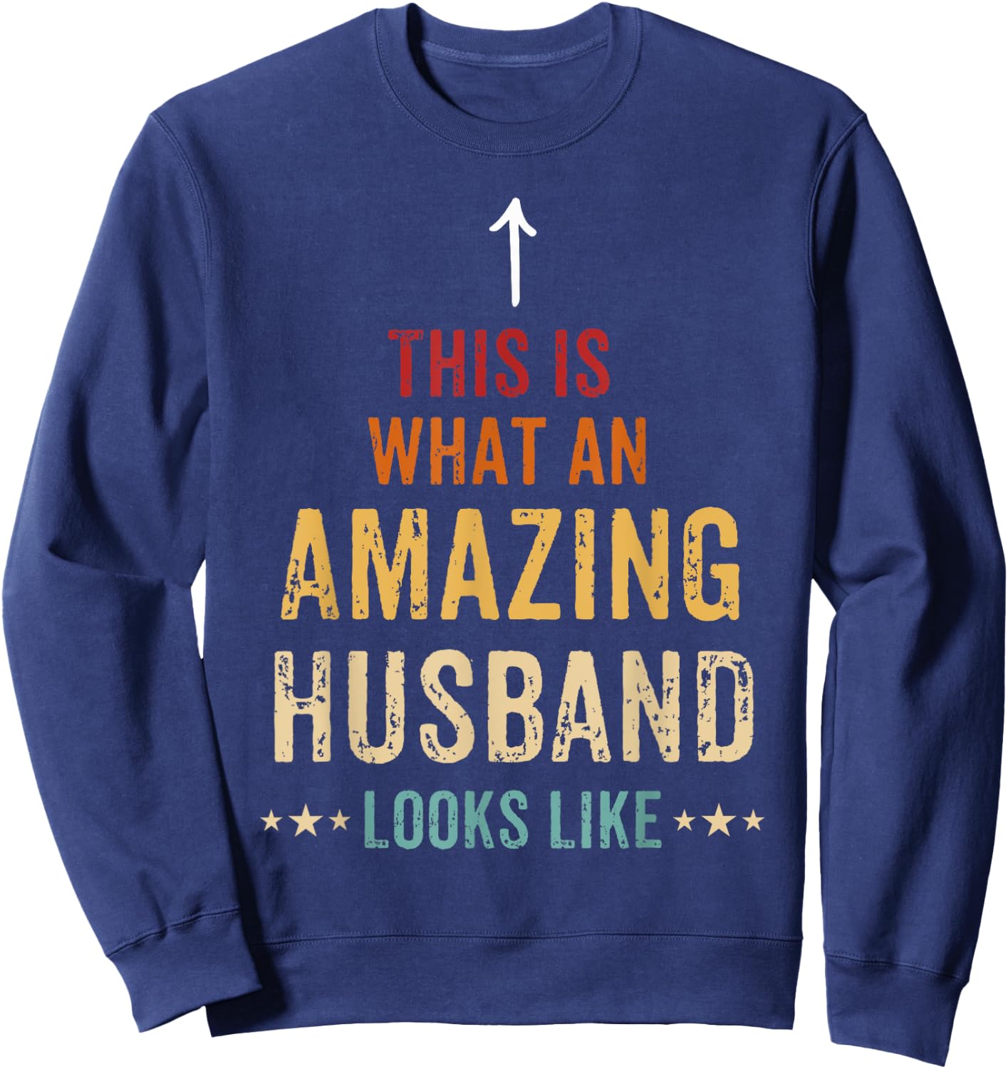 This is What an Amazing Dad Looks Like Husband Sweatshirt - Sweatshirt | Navy