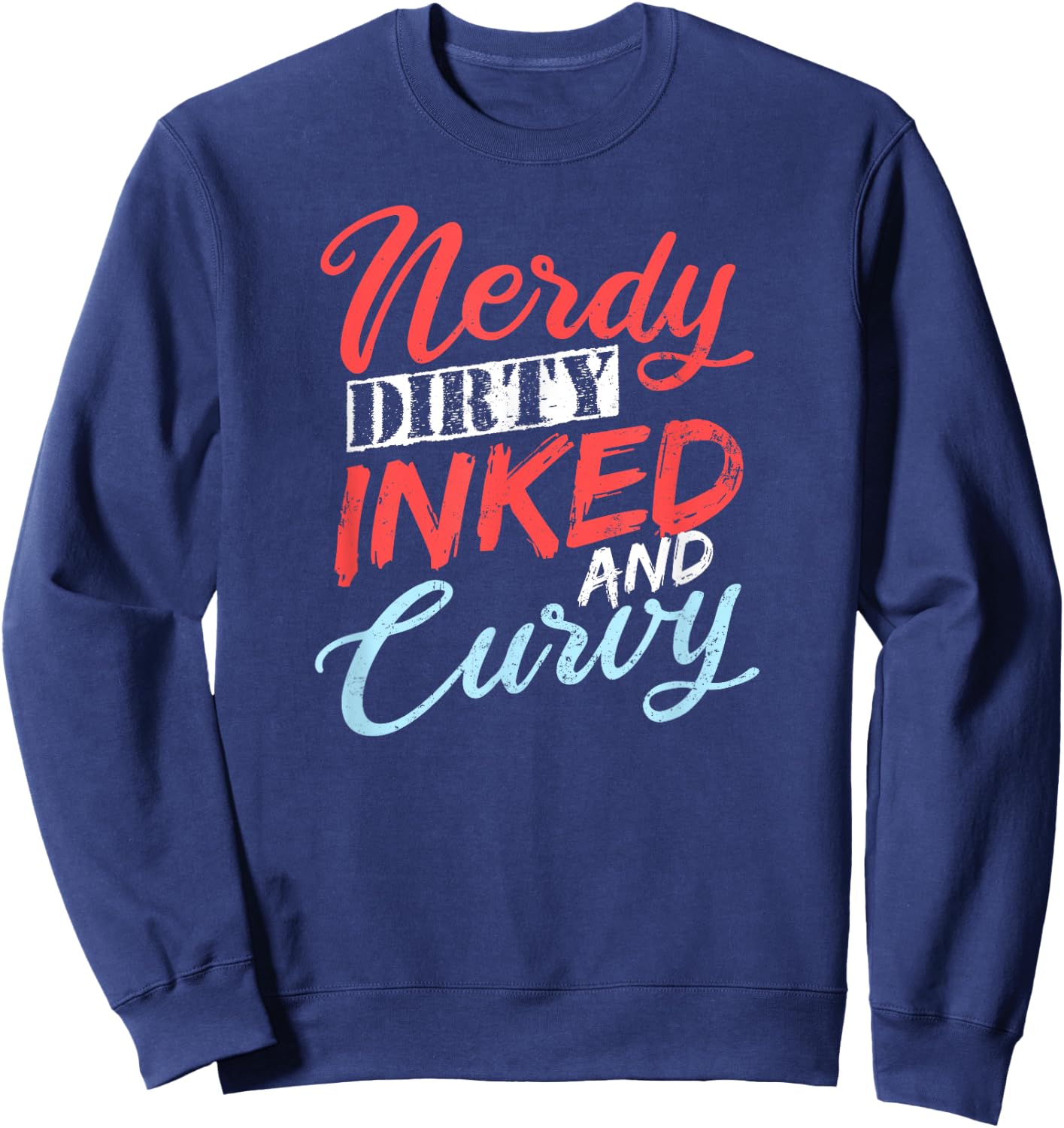 Tattooed Girlfriend Shirt | Nerdy Dirty Curvy Gift Sweatshirt - Sweatshirt | Navy