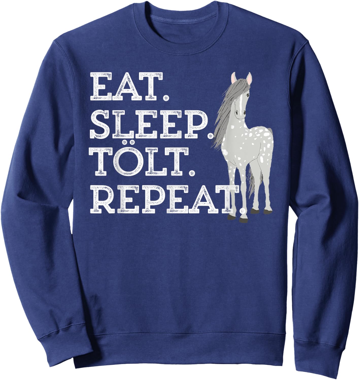 Icelandic Horse Saying Eat Sleep Tolt Toy Pony Women Men Kid Sweatshirt - Sweatshirt | Navy
