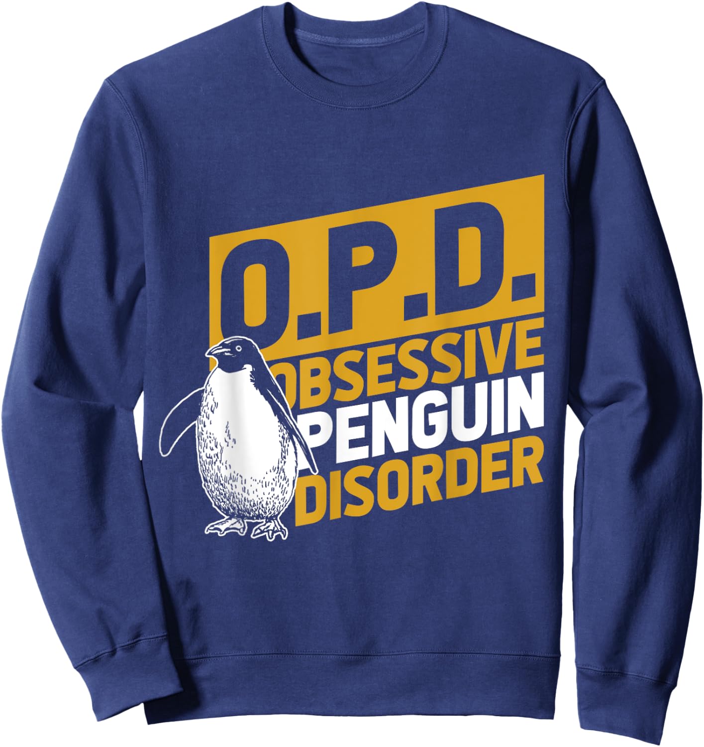 Obsessive Penguin Disorder Antarctica Sea Bird Zoo Penguin Sweatshirt - Sweatshirt | Navy