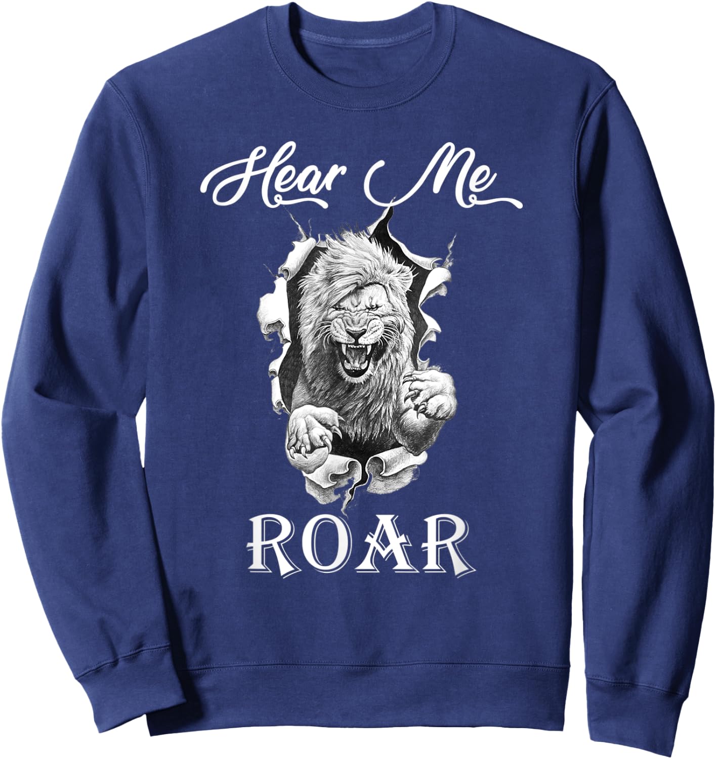 Lion Shirt Hear Me Roar Funny Lions Lovers Gift Sweatshirt - Sweatshirt | Navy