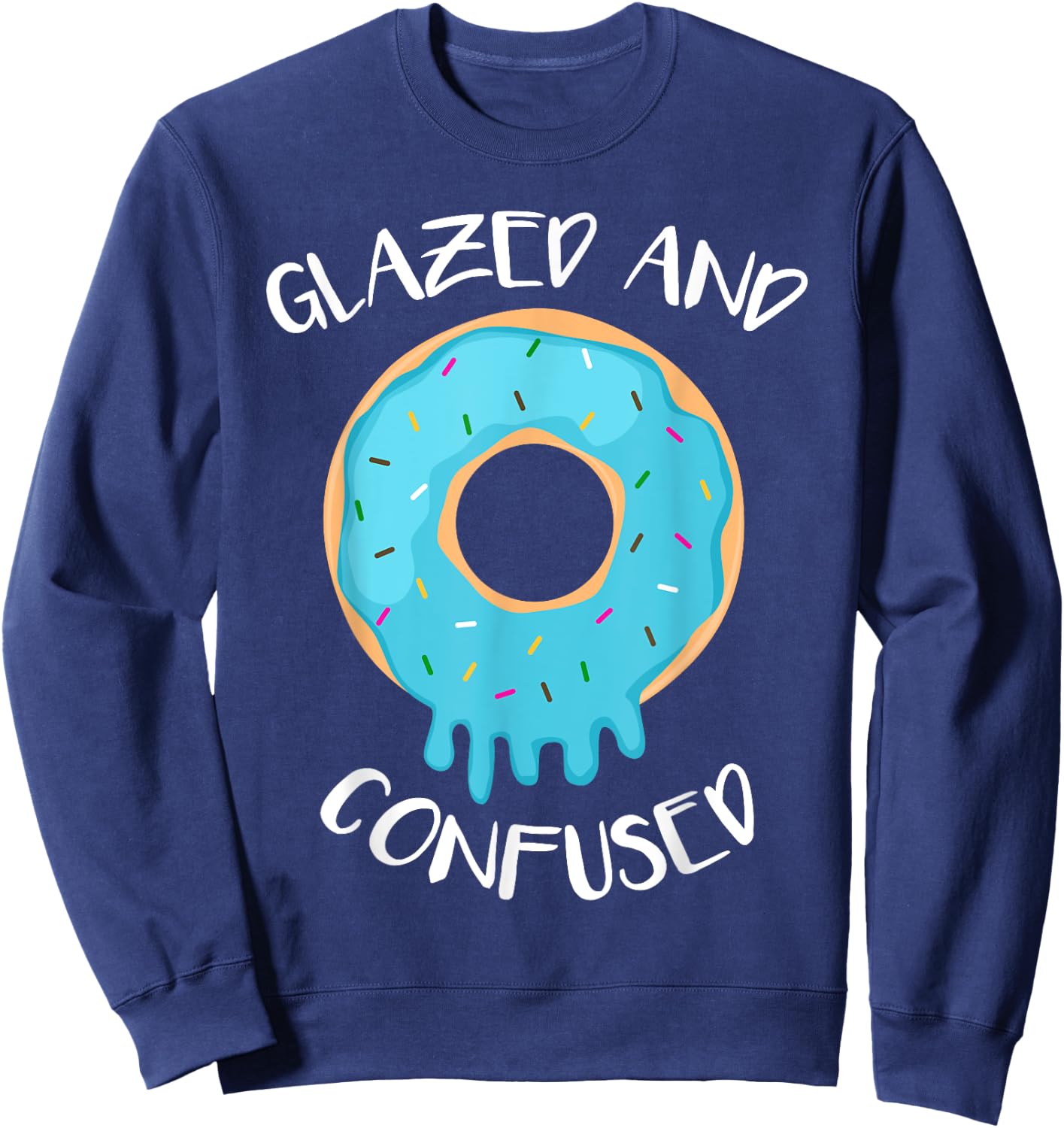 Funny Donut Shirt Glazed And Confused Sweatshirt - Sweatshirt | Navy