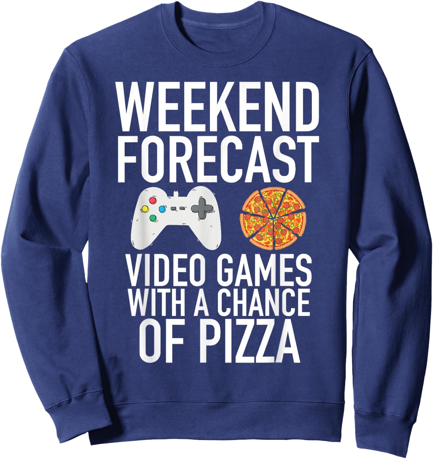 Weekend Forecast Video Games and Pizza Gamer Sweatshirt - Sweatshirt | Navy