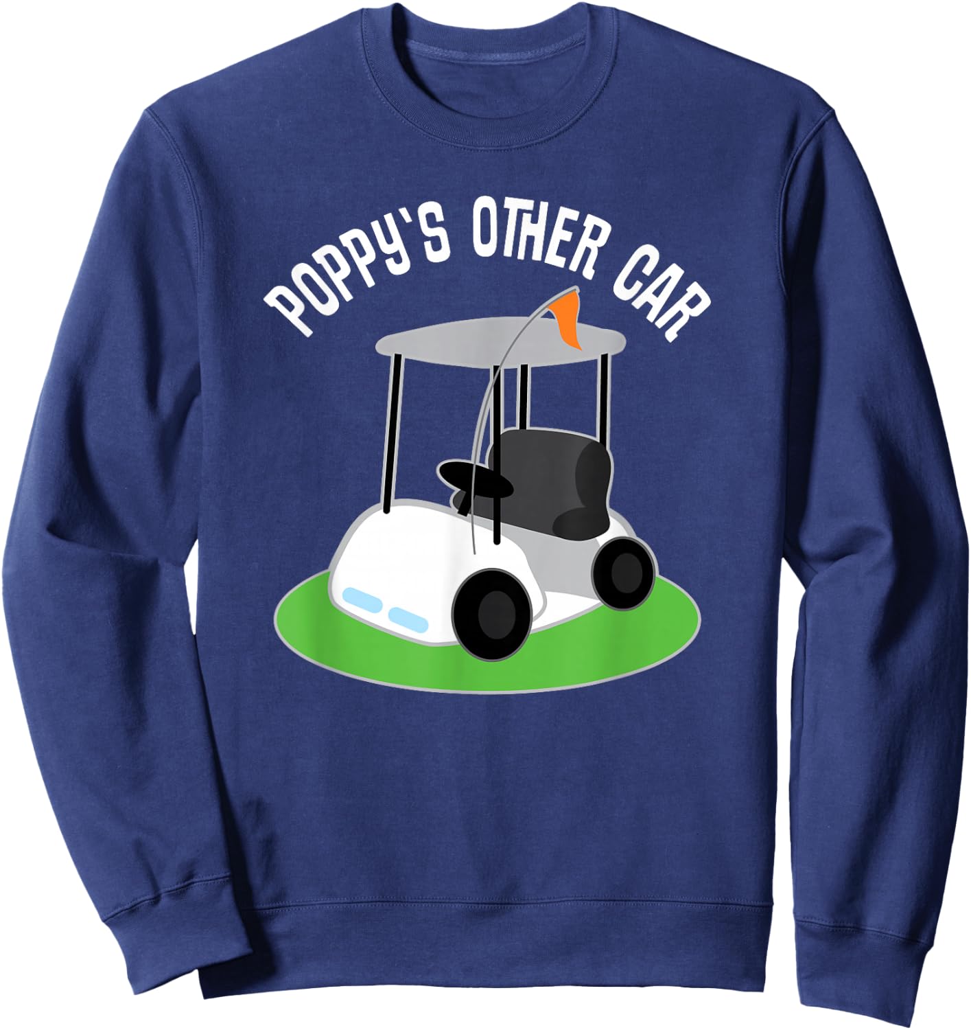 Poppy Grandpa Funny Golf T Shirt Golfing Gift Sweatshirt - Sweatshirt | Navy