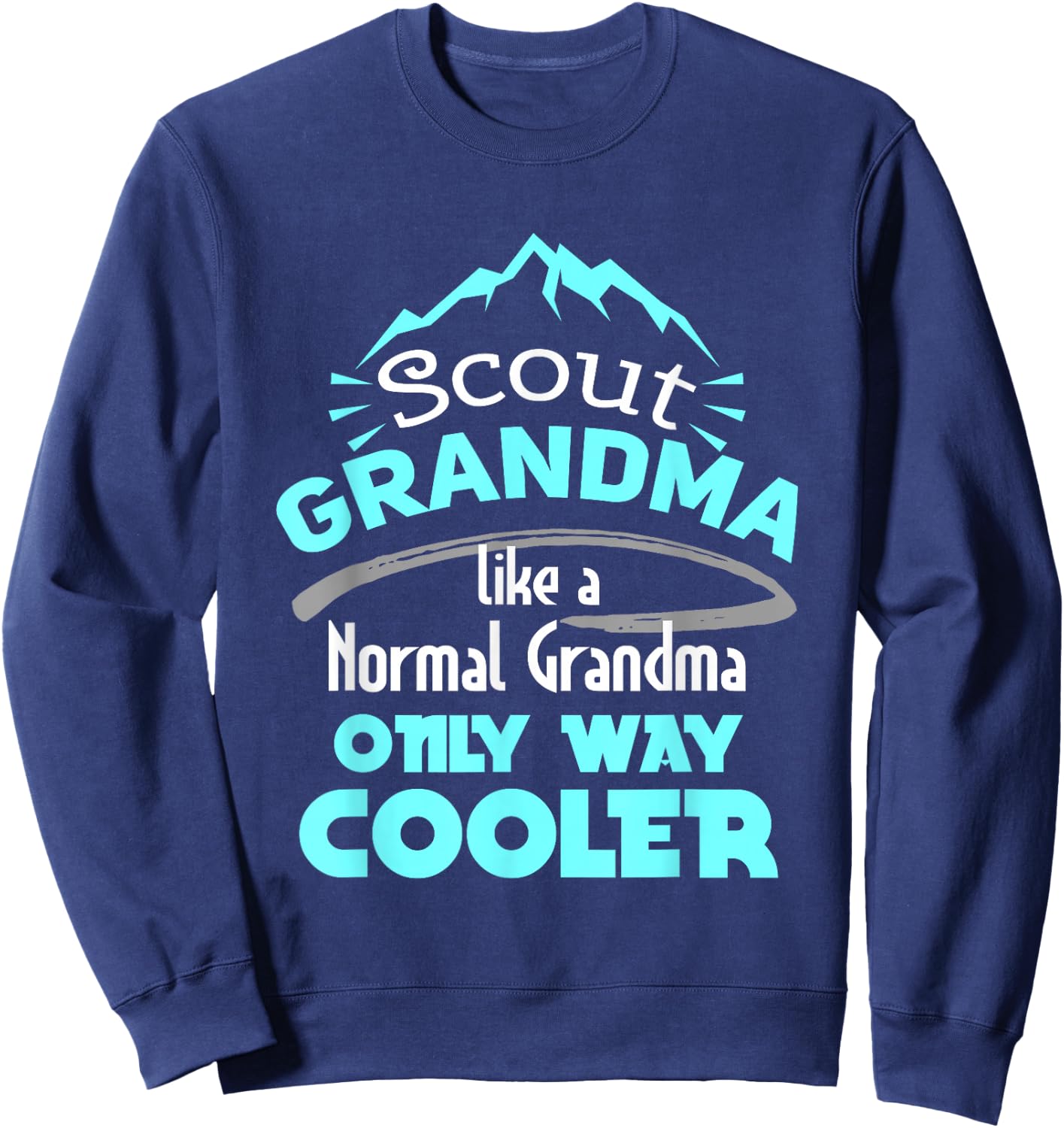Scout Grandma Like A Normal Grandma Only Way Cooler Sweatshirt - Sweatshirt | Navy