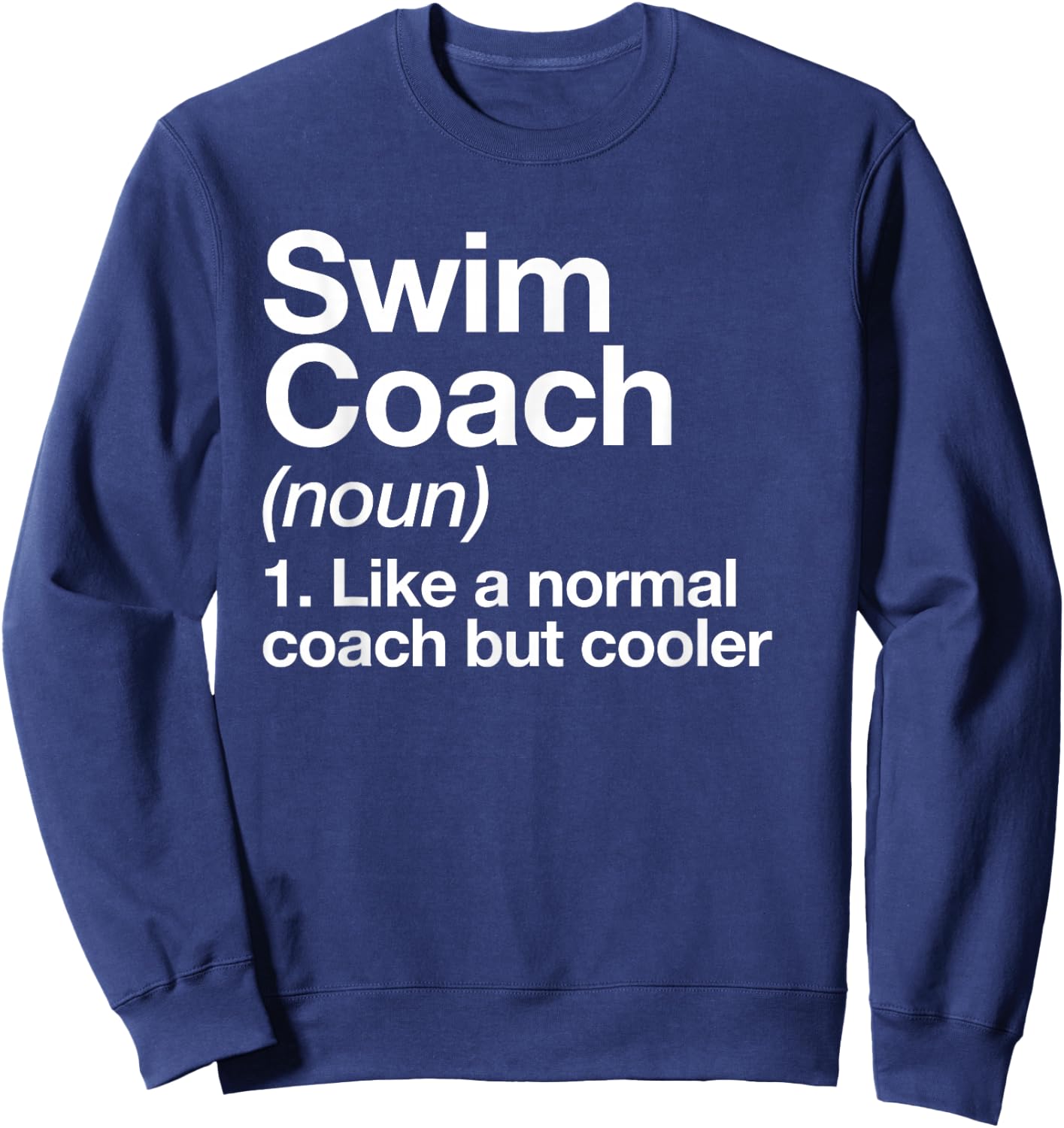 Swim Coach Funny Sports Definition Trainer Instructor School Sweatshirt - Sweatshirt | Navy