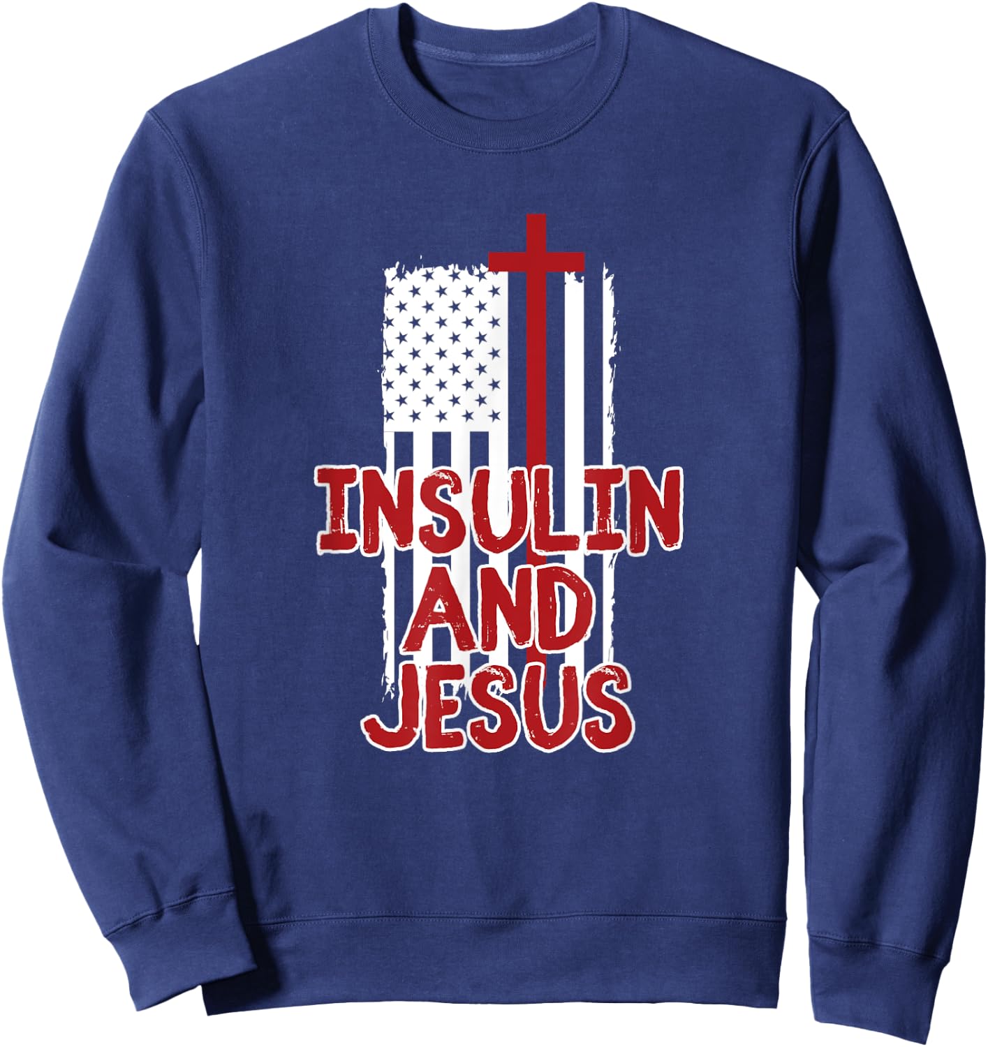 Insulin and Jesus Funny Christian Diabetes Sweatshirt - Sweatshirt | Navy