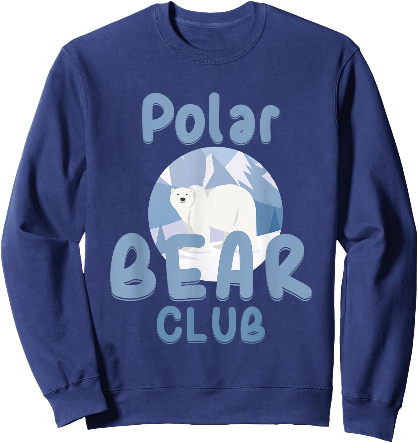 Polar Bear Club Snow Ice Animal Bear Funny Gift Sweatshirt - Sweatshirt | Navy