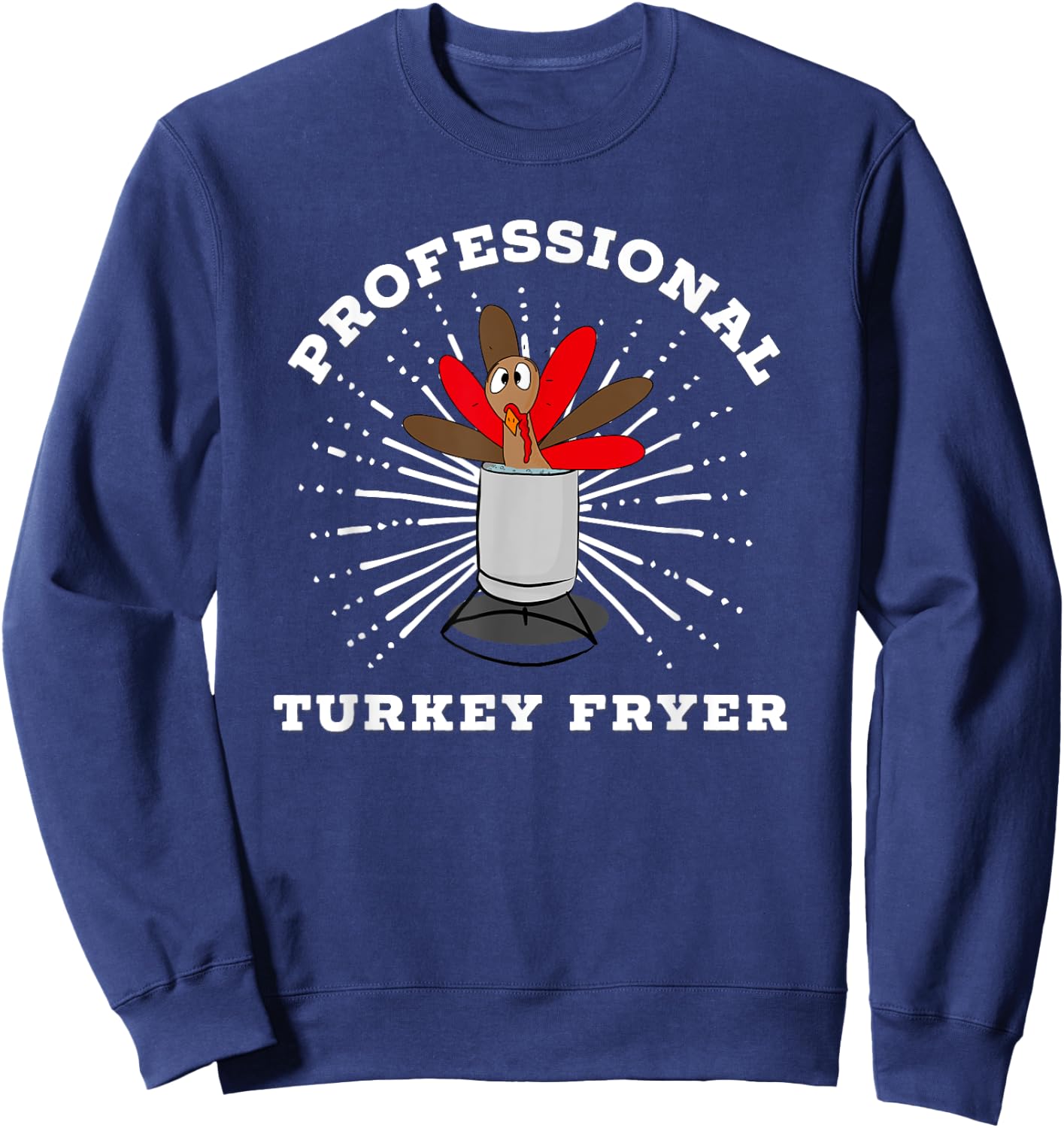 Professional Turkey Fryer Frying Champion Thanksgiving Sweatshirt - Sweatshirt | Navy