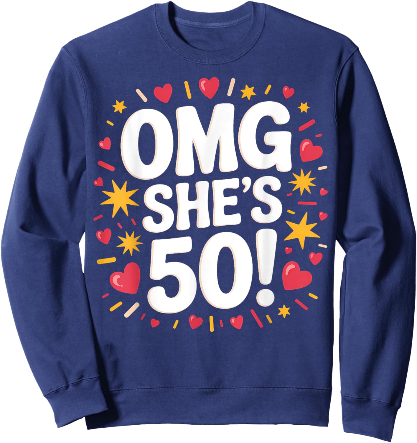 OMG She's 50! Cute Fifty Year Old Birthday Party Women's Sweatshirt - Sweatshirt | Navy
