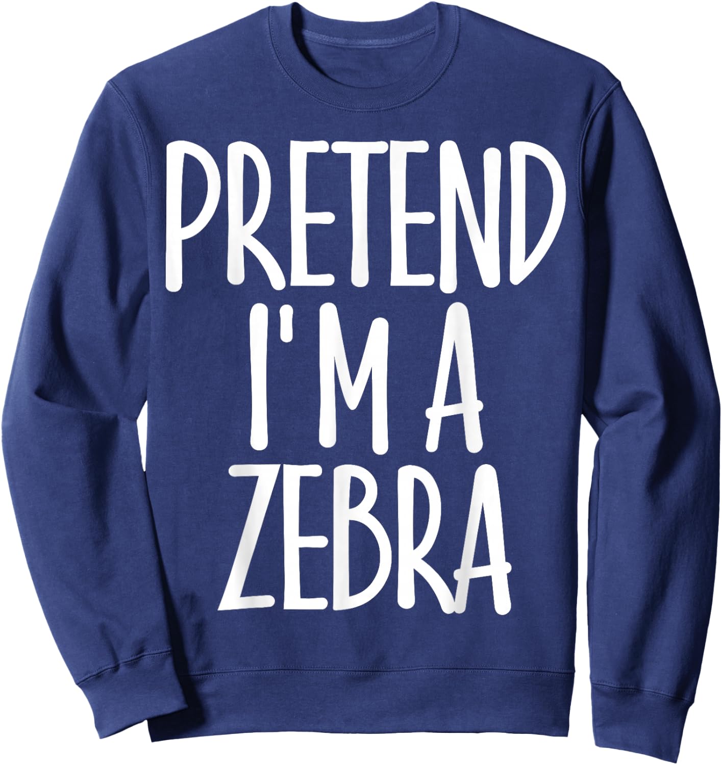 Funny Easy Pretend I'm Zebra Costume Gift Cute Halloween Sweatshirt - Sweatshirt | Navy
