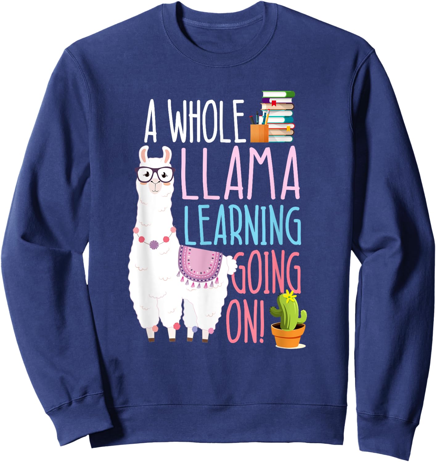 A Whole Llama Learning Going On Book Reading School Llama Sweatshirt - Sweatshirt | Navy