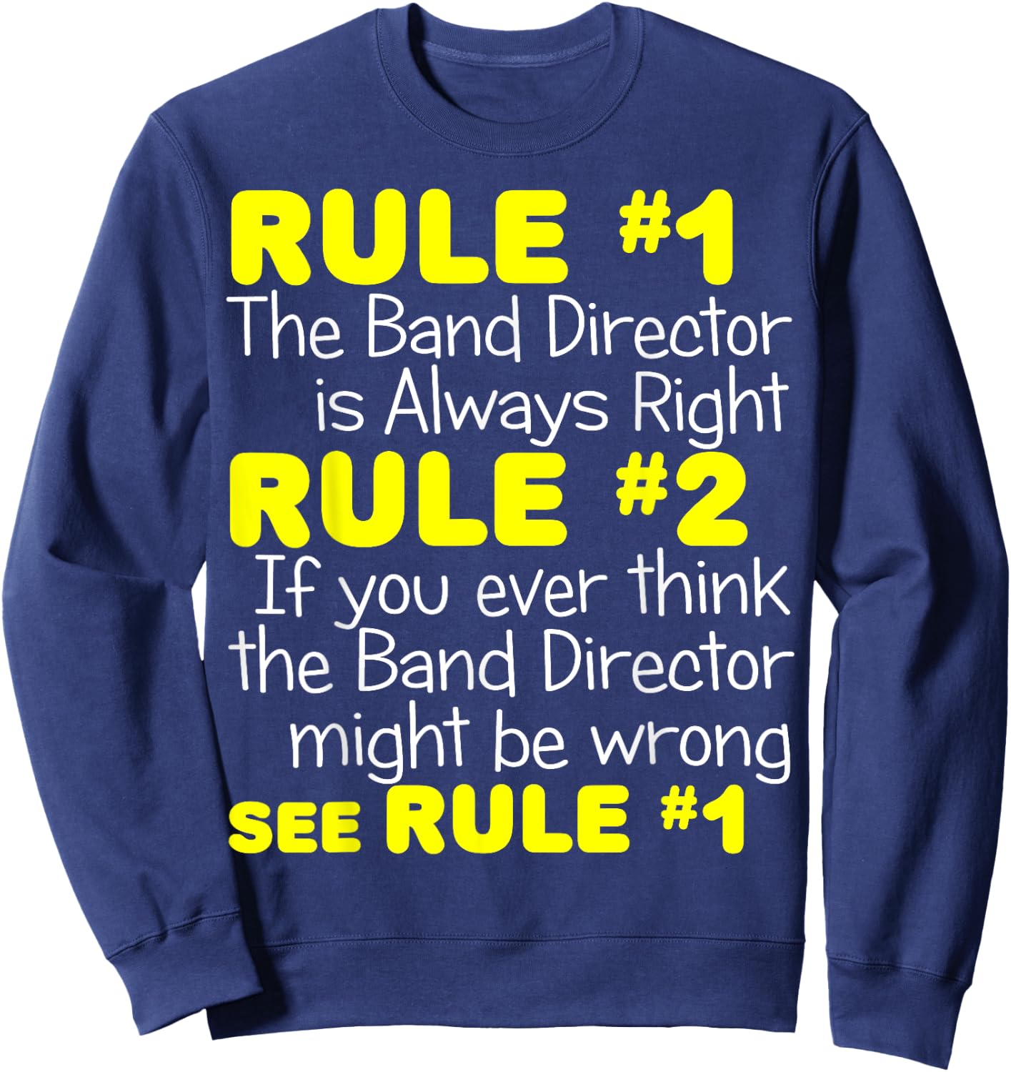Band Director Always Right Shirt Funny Music Teacher Gift Men Women Kids Sweatshirt - Sweatshirt | Navy