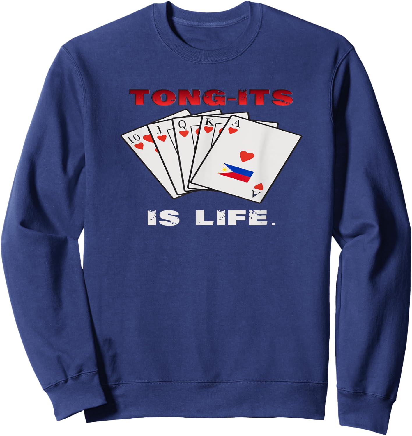 Funny Pinoy Filipino Flag Card Game Tung-its is Life Sweatshirt - Sweatshirt | Navy
