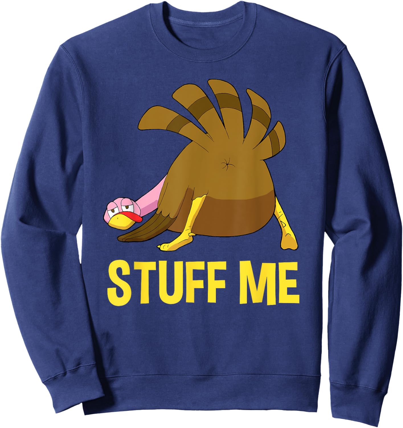 Funny Thanksgiving Funny Adult Humor Sweatshirt - Sweatshirt | Navy