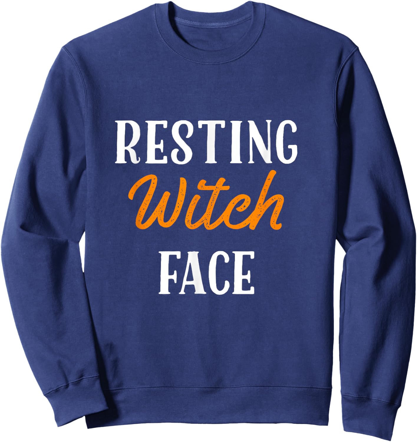 Resting Witch Face Cool Funny Halloween T Shirt Sweatshirt - Sweatshirt | Navy