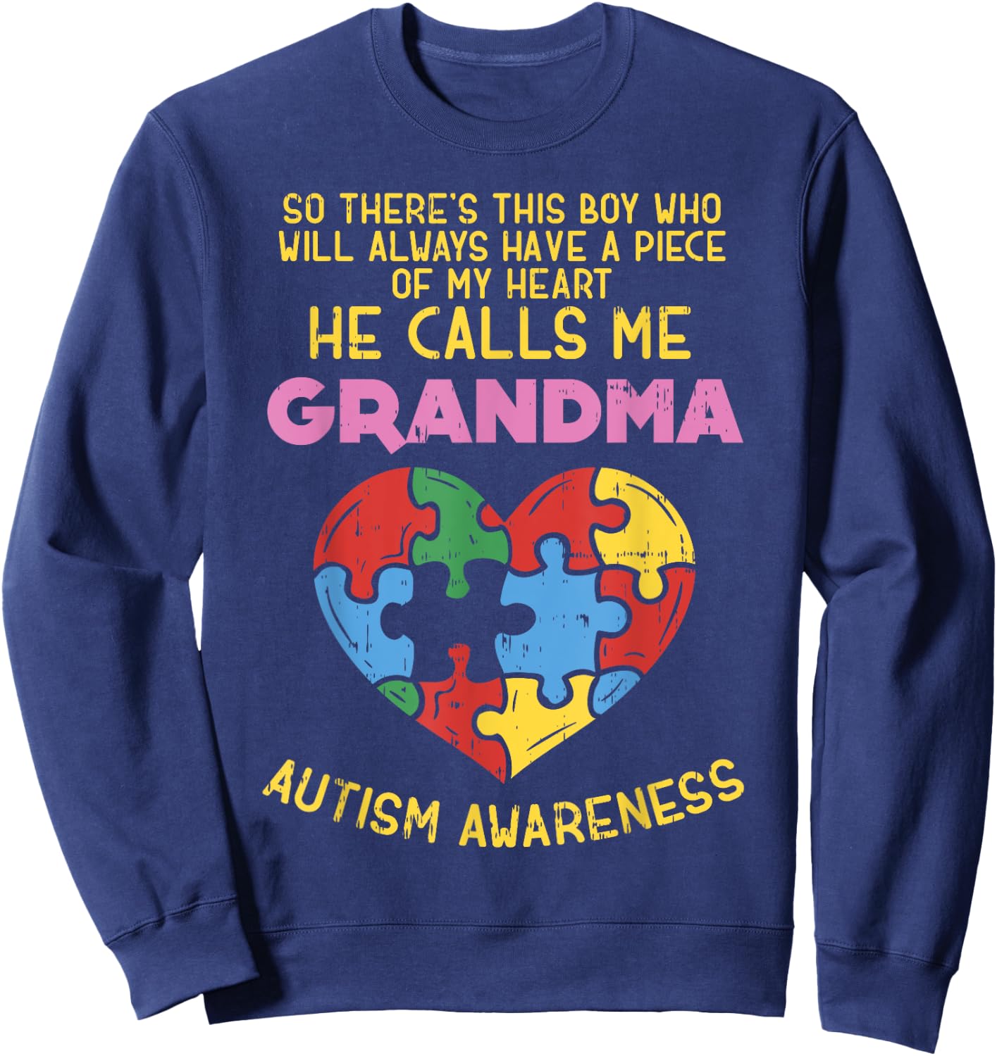 Grandma Autism Awareness Shirt Austistic Boy Piece My Heart Sweatshirt - Sweatshirt | Navy