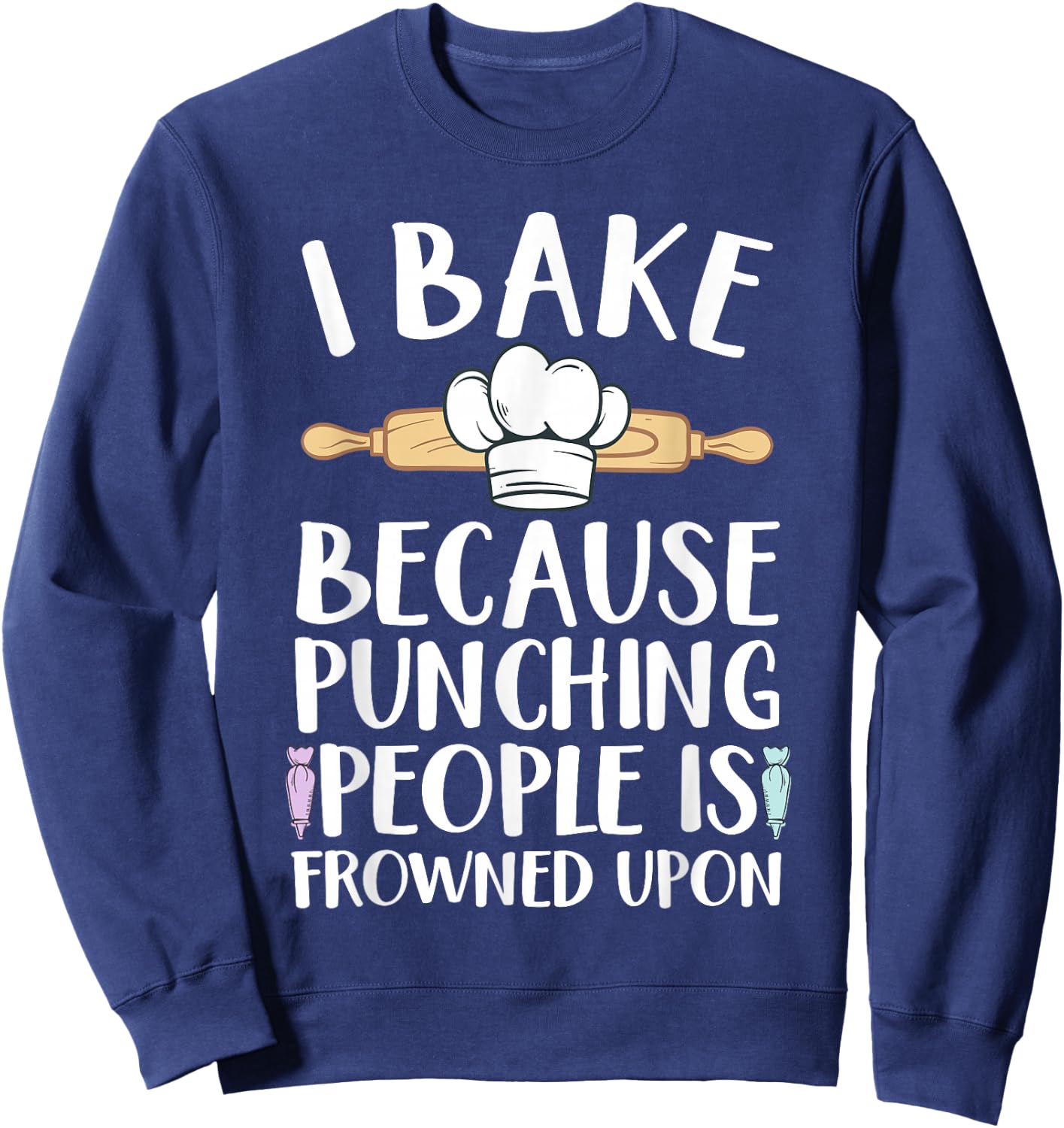 Funny Baking Design Women Pastry Chef Baking Baker Sweatshirt - Sweatshirt | Navy