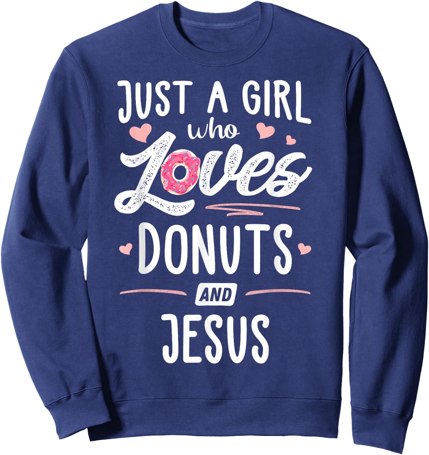 Just A Girl Who Loves Donuts And Jesus Gift Women Sweatshirt - Sweatshirt | Navy