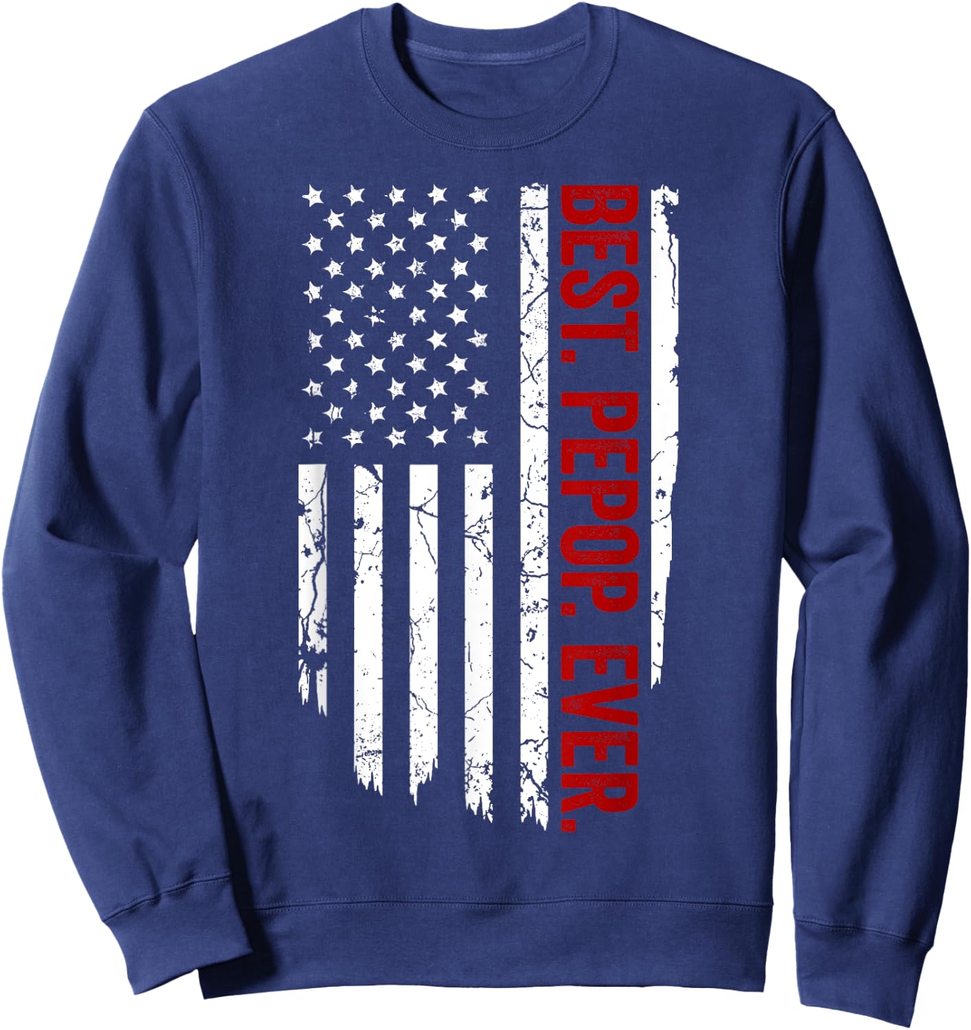 Vintage Funny American Flag Apparel, Best Pepop Ever Sweatshirt - Sweatshirt | Navy