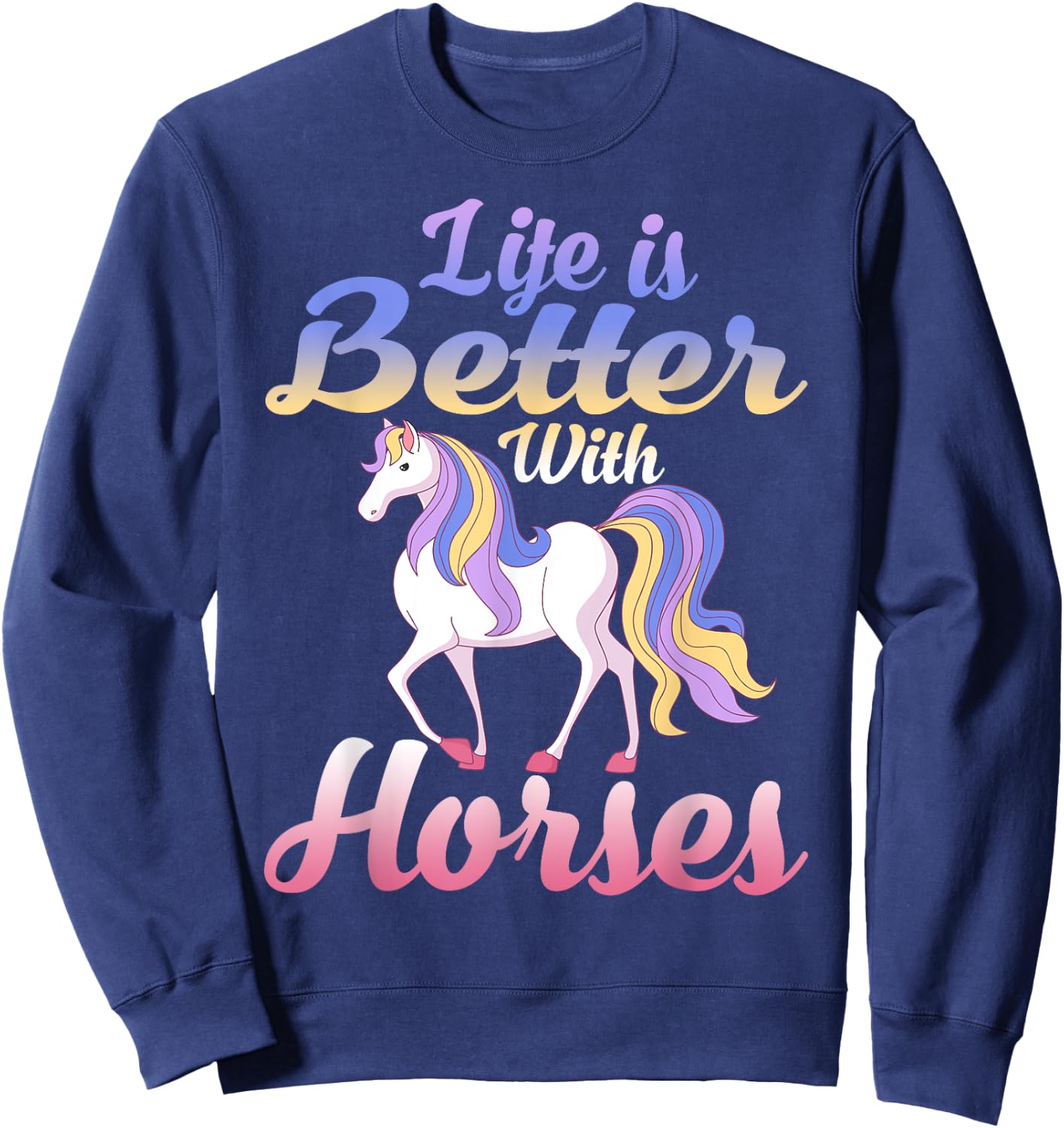 Cute Life Is Better With Horses Horseback Riding Sweatshirt - Sweatshirt | Navy