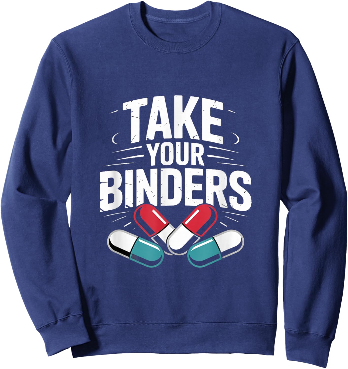 Take Your Binders Funny Nutritionist Dietitian Sweatshirt - Sweatshirt | Navy