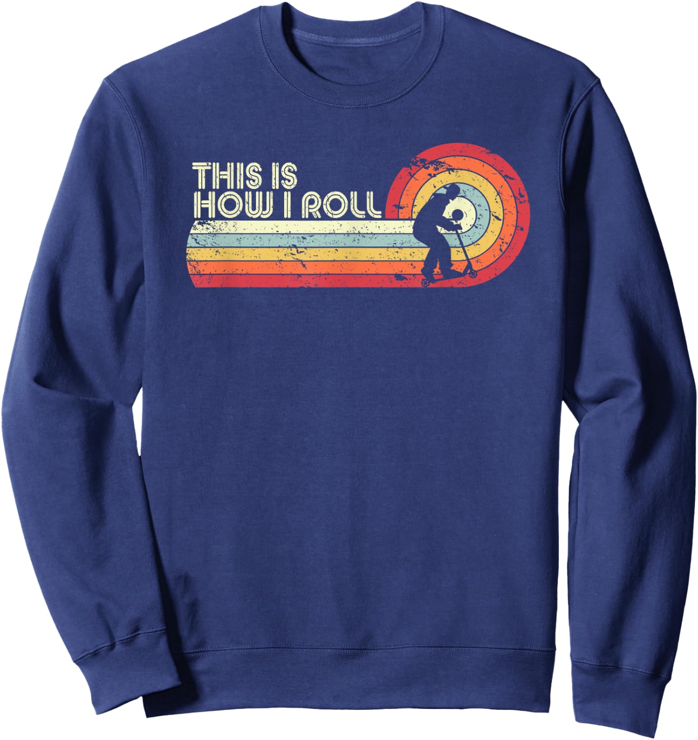 This Is How I Roll Shirt. Retro Style Scooter Sweatshirt - Sweatshirt | Navy