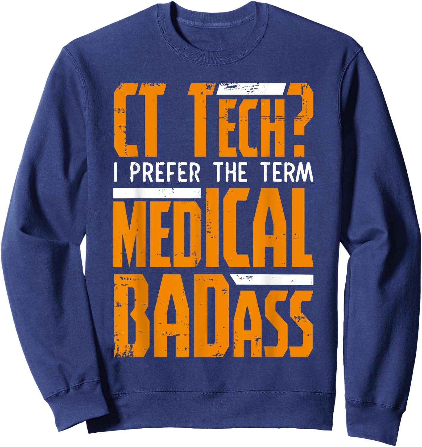 Funny CT Tech Radiology CT Cat Scan - Medical Badass Women Sweatshirt - Sweatshirt | Navy