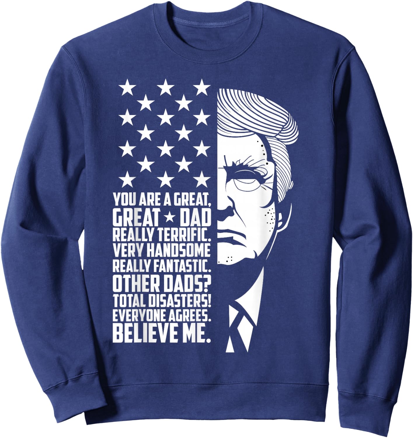 Funny Great Dad Donald Trump Shirt Sweatshirt - Sweatshirt | Navy