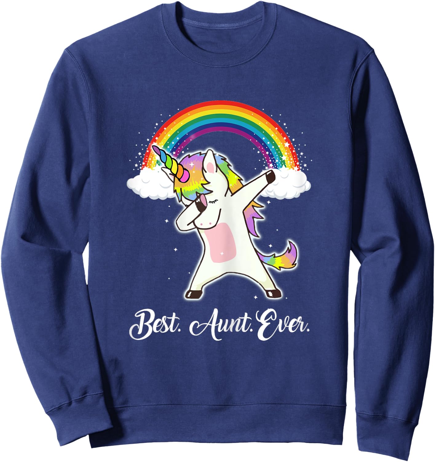 Rainbow Unicorn Aunt Shirt Best Aunt Ever Sweatshirt - Sweatshirt | Navy