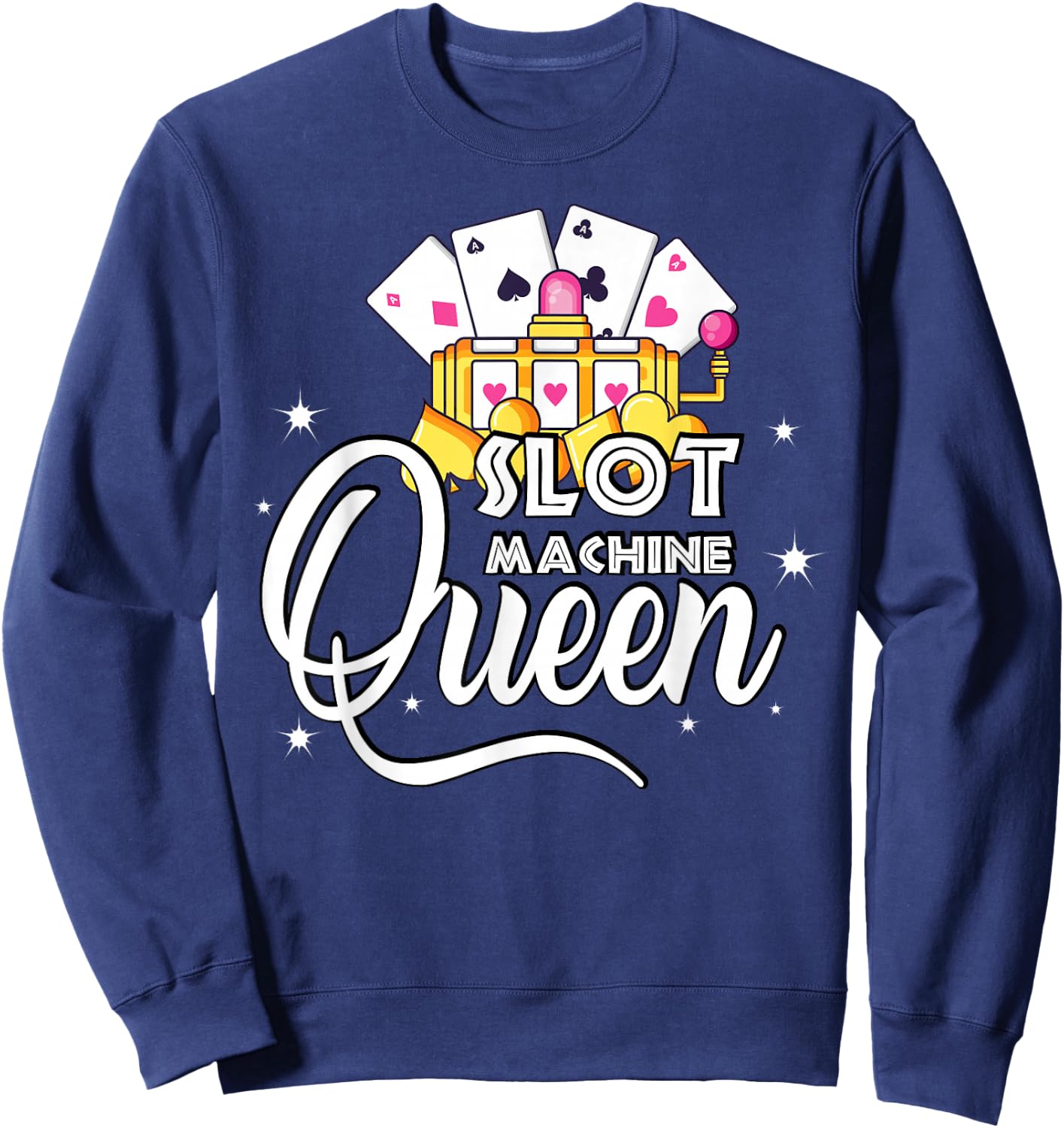 Cute Slot Machine Queen - Funny Casino Gambling Sweatshirt - Sweatshirt | Navy