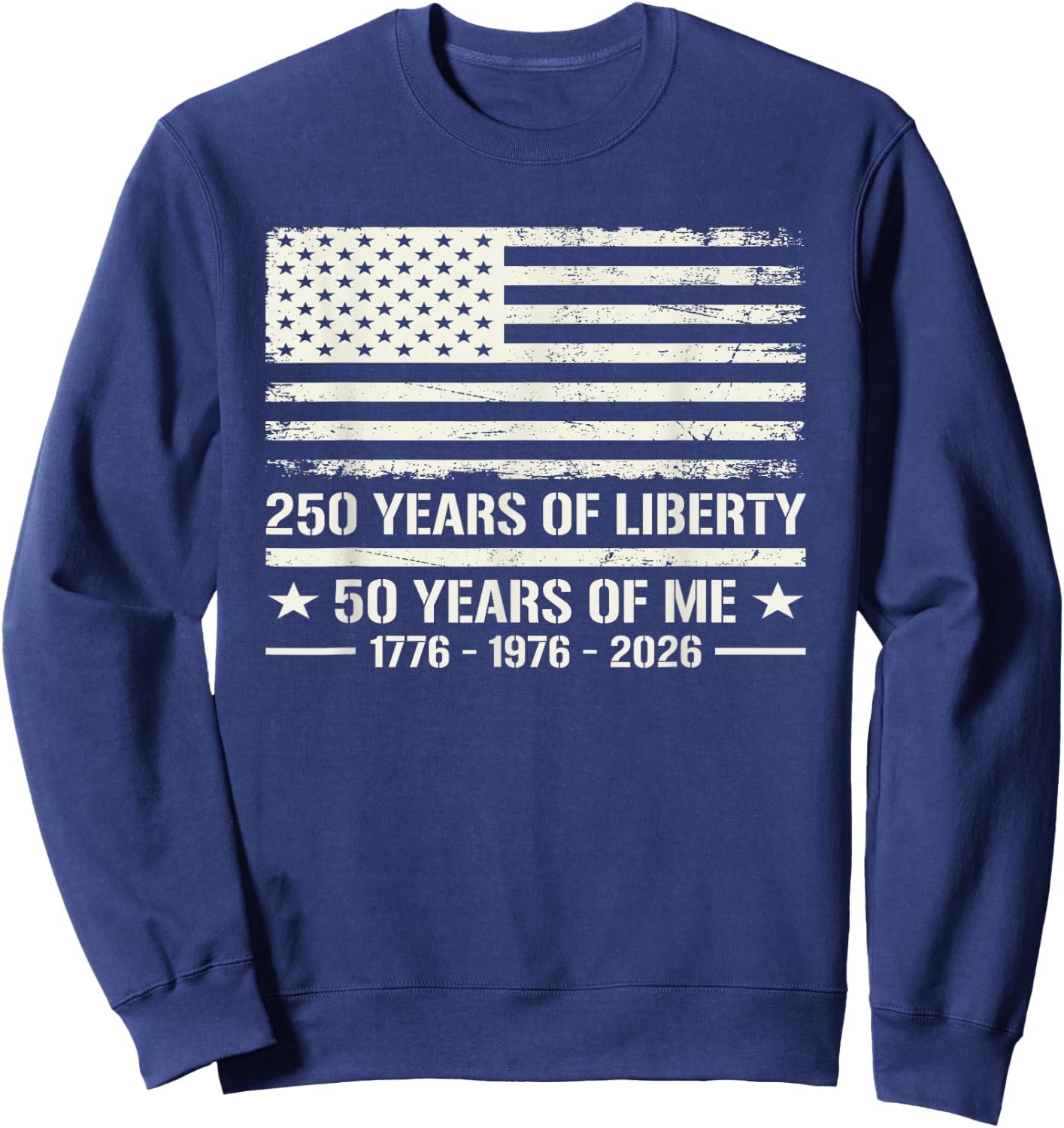 50th Birthday Born 1976 American Flag 250 Years of Liberty Sweatshirt - Sweatshirt | Navy
