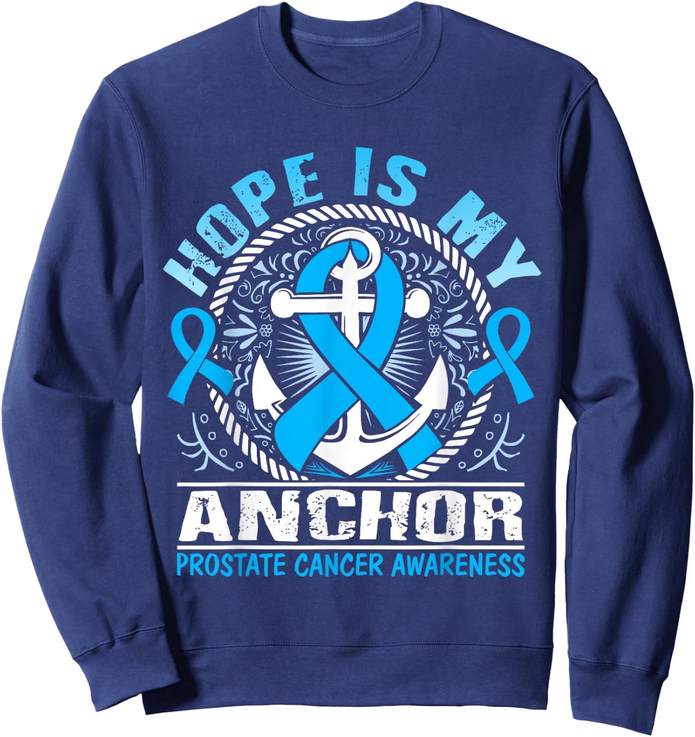 Hope is my Anchor Prostate Cancer Awareness Sweatshirt - Sweatshirt | Navy