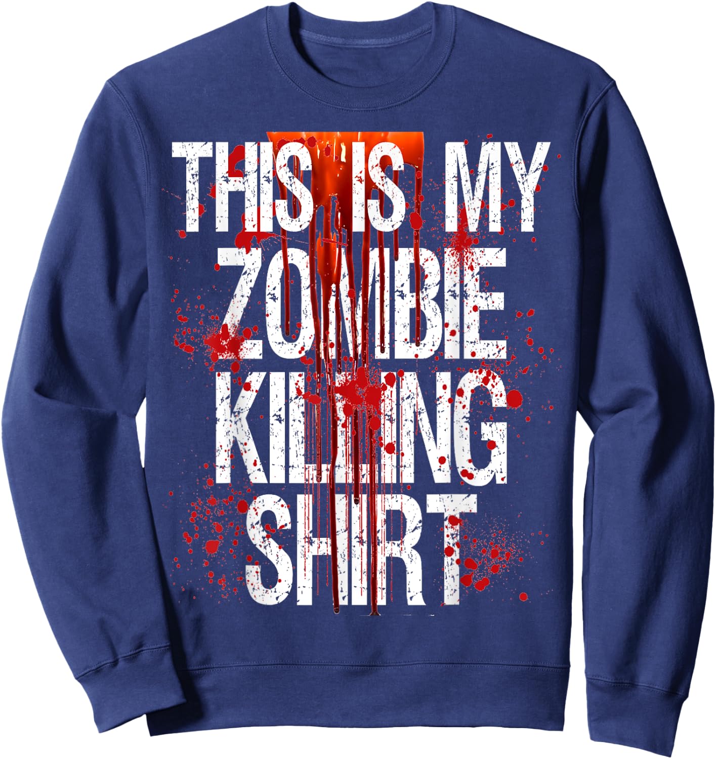 Halloween Gift Shop This Is My Zombie Killing Shirt Sweatshirt - Sweatshirt | Navy