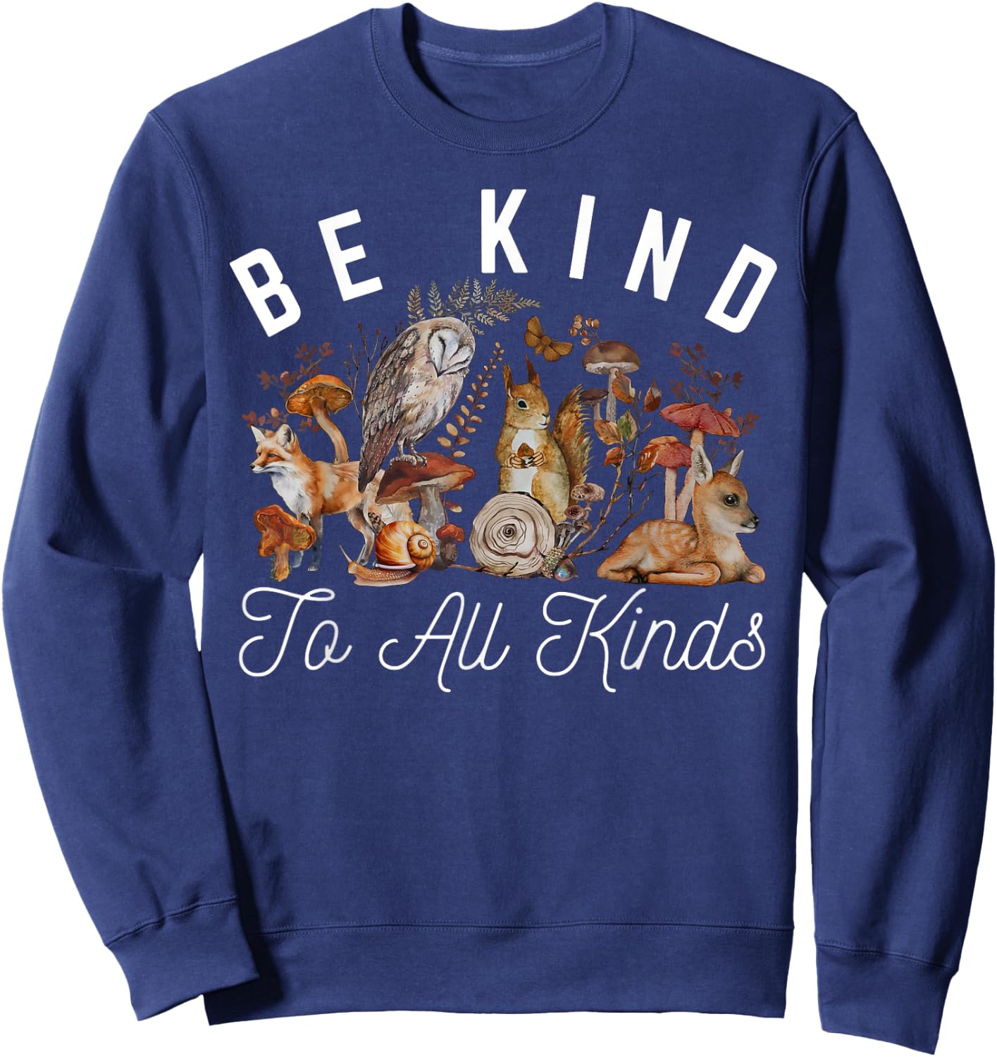 Vintage Be Kind To All Kinds Wildlife Forest Biology Teacher Sweatshirt - Sweatshirt | Navy