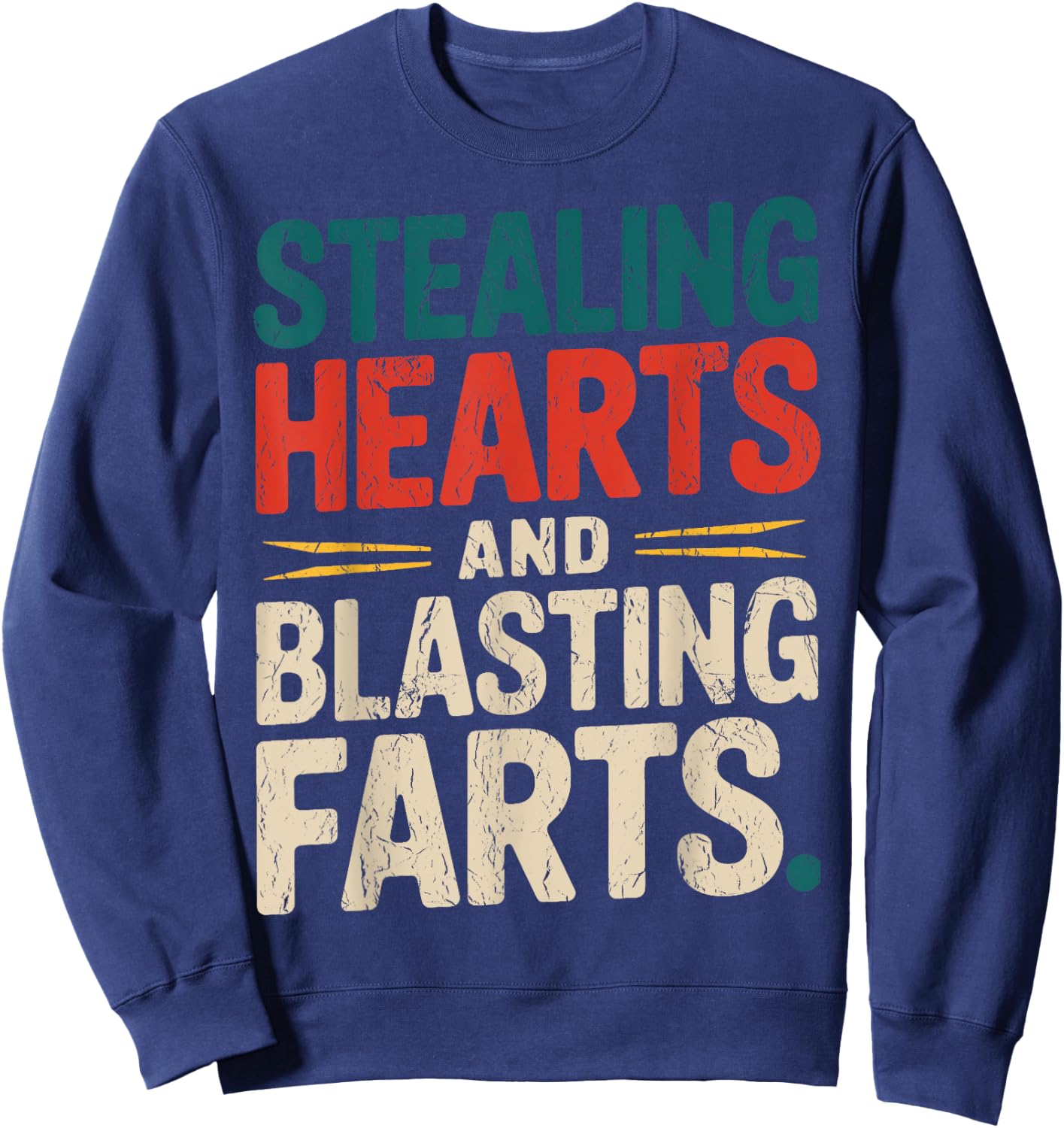 Funny Valentine's Day Stealing Hearts And Blasting Farts Sweatshirt - Sweatshirt | Navy