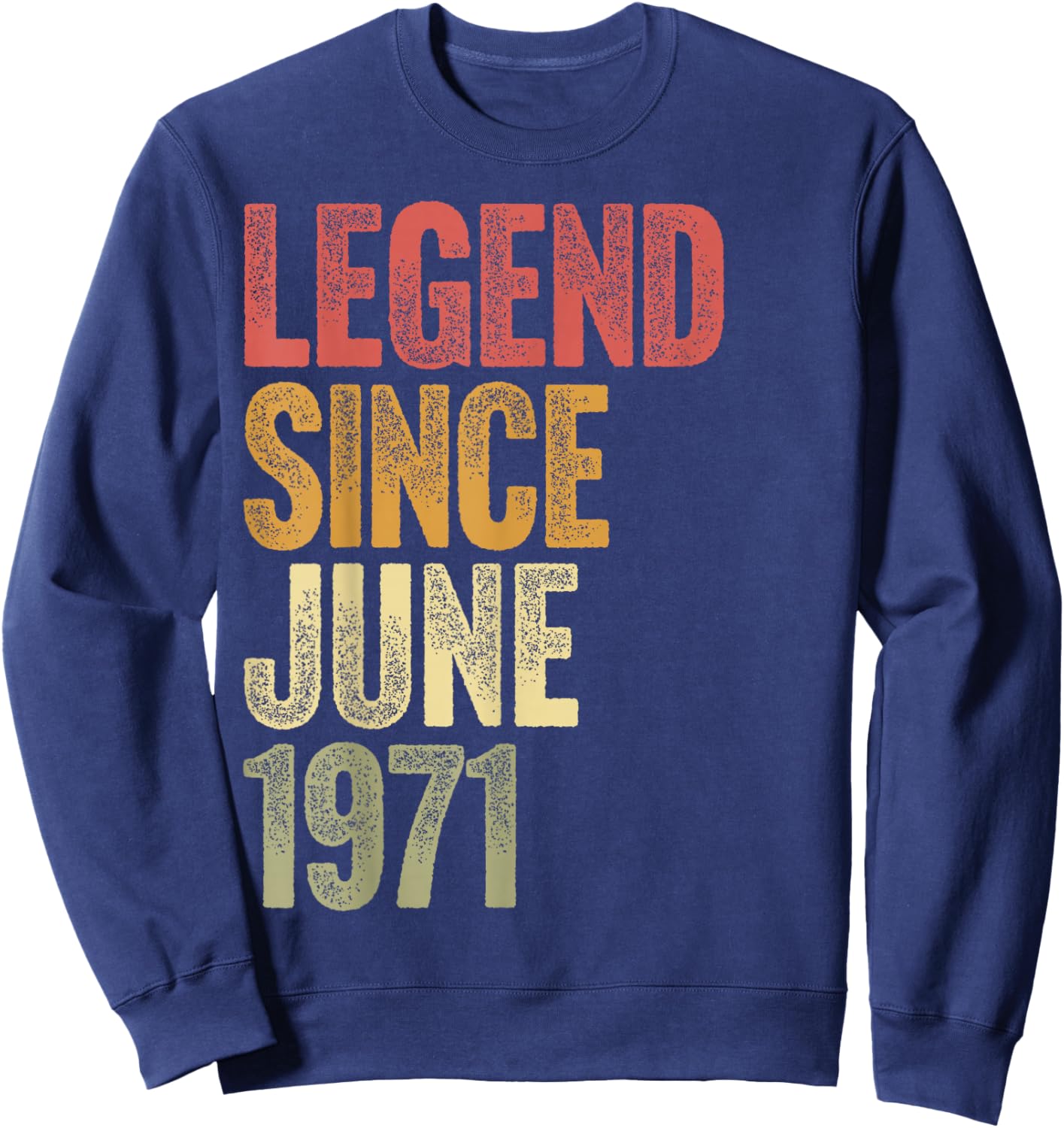 55 Year Old Legend Since June 1971 Retro 55th Birthday Sweatshirt - Sweatshirt | Navy