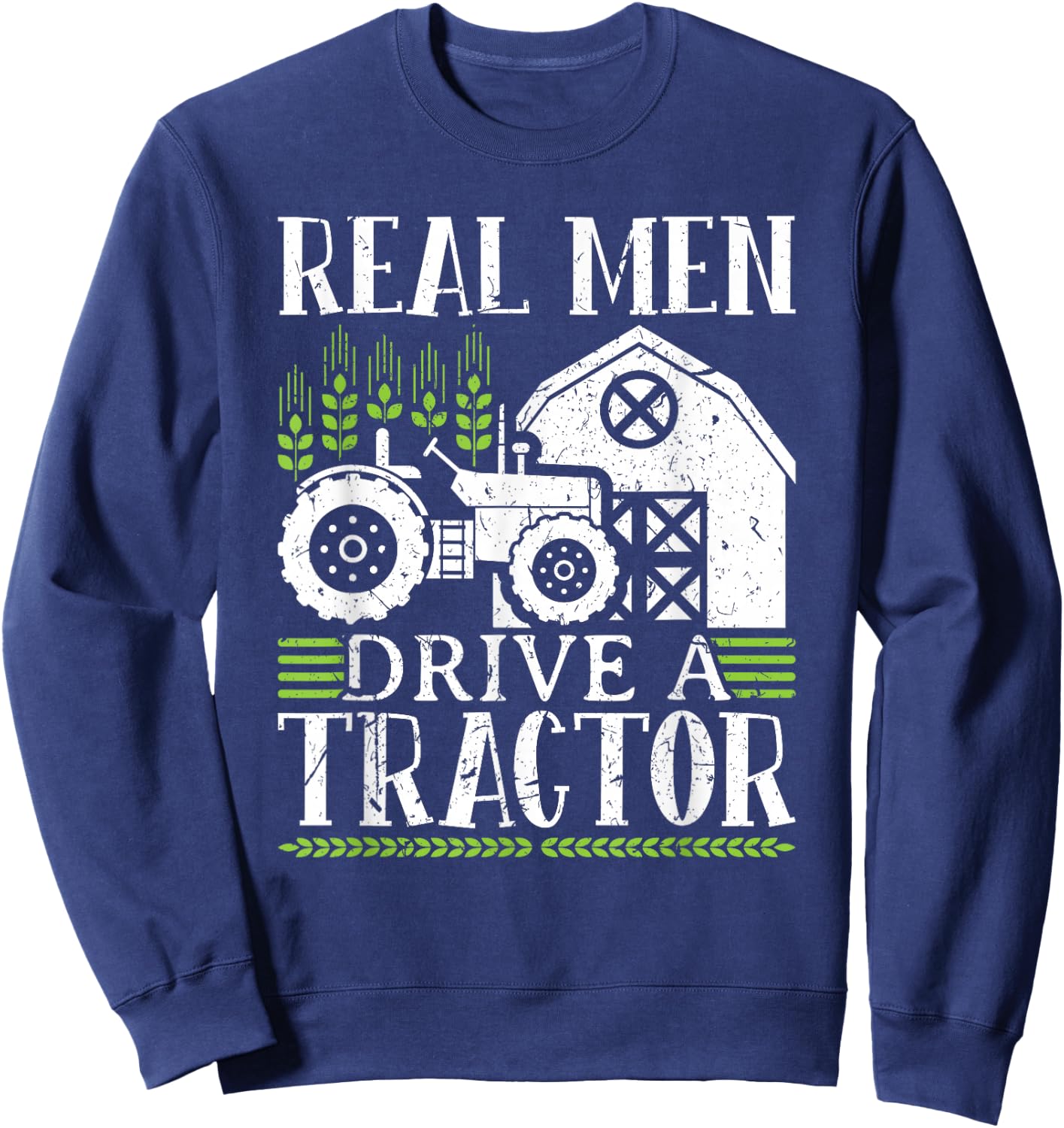 Real Men Drive A Tractor Sweatshirt - Sweatshirt | Navy