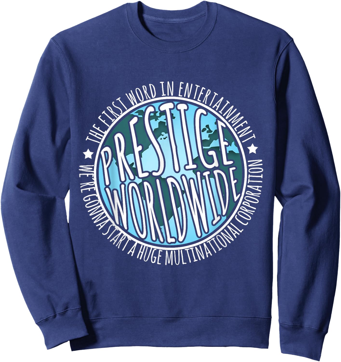 Prestige Worldwide Entertainment Funny Movie Quote's Sweatshirt - Sweatshirt | Navy