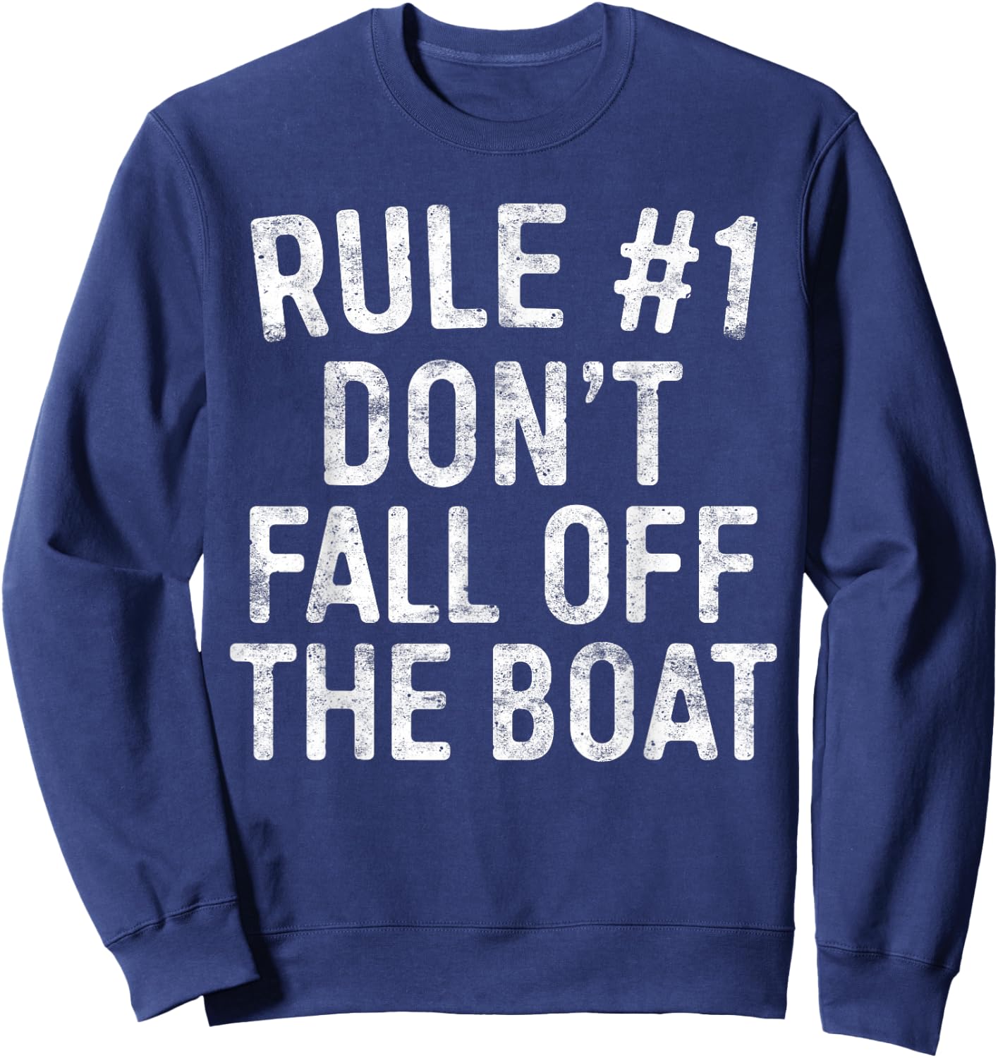 Rule #1 Don't Fall Off The Boat Cruise Vacation Sweatshirt - Sweatshirt | Navy