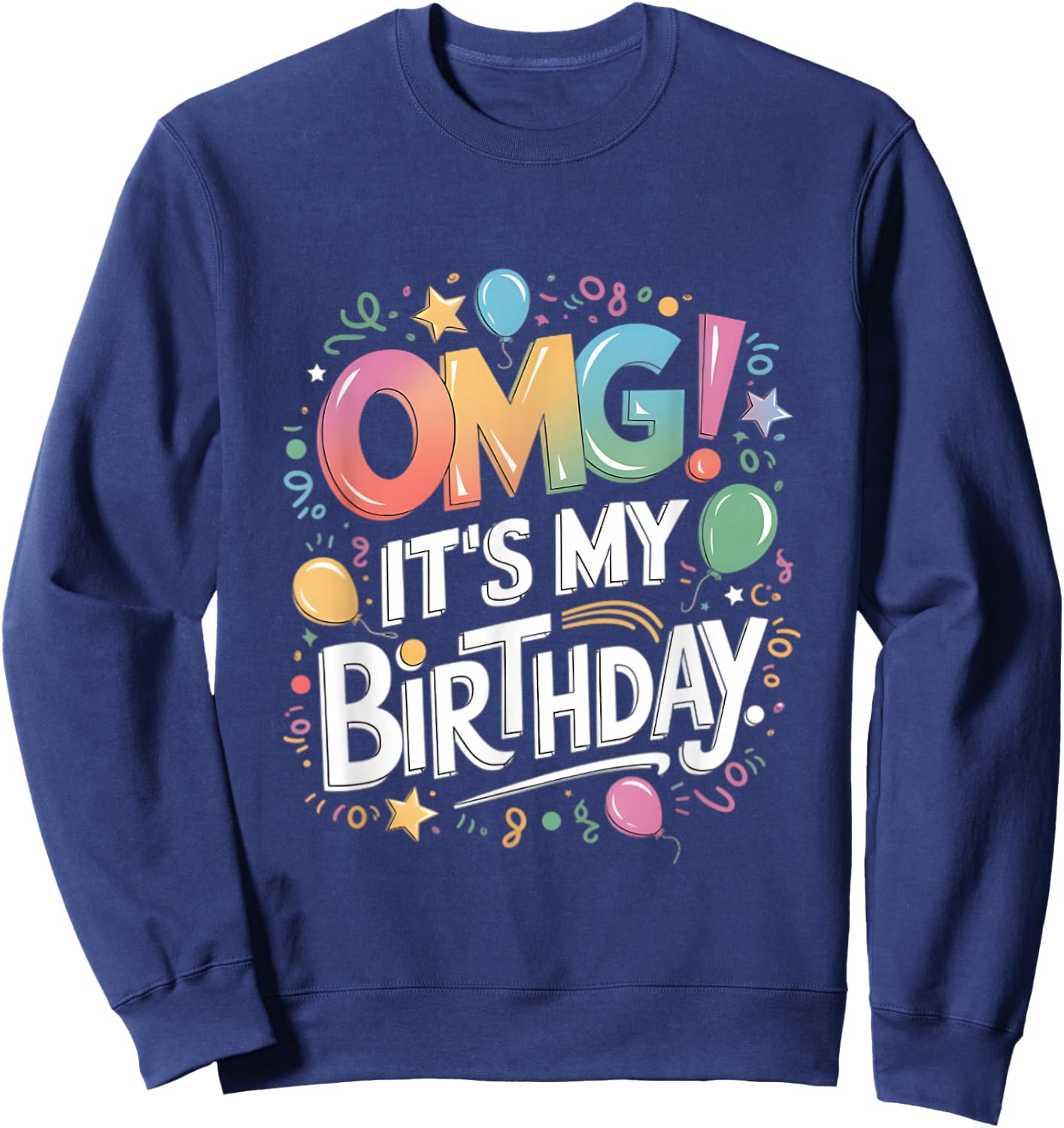 Omg It's My Birthday Sweatshirt - Sweatshirt | Navy