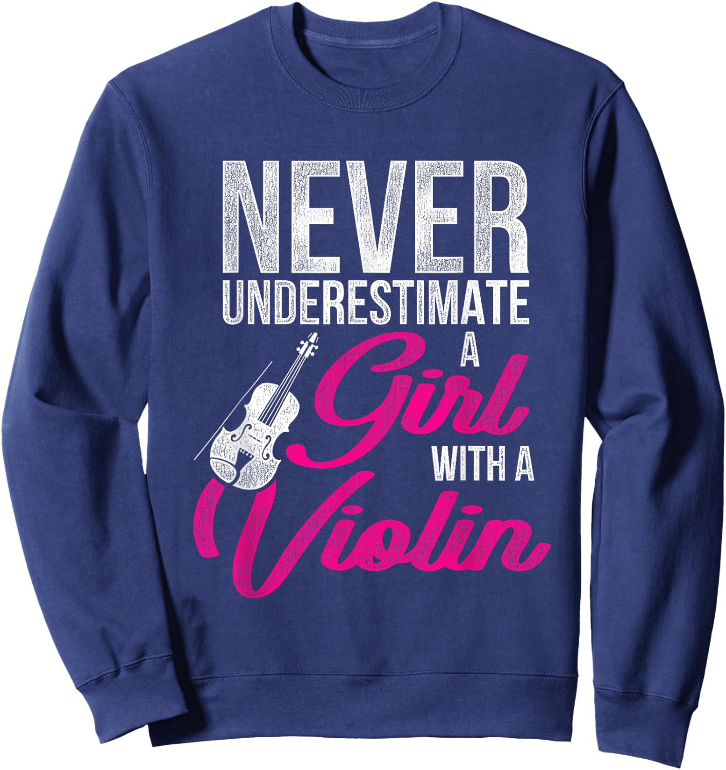 Never Underestimate A Girl With A Violin Sweatshirt - Sweatshirt | Navy