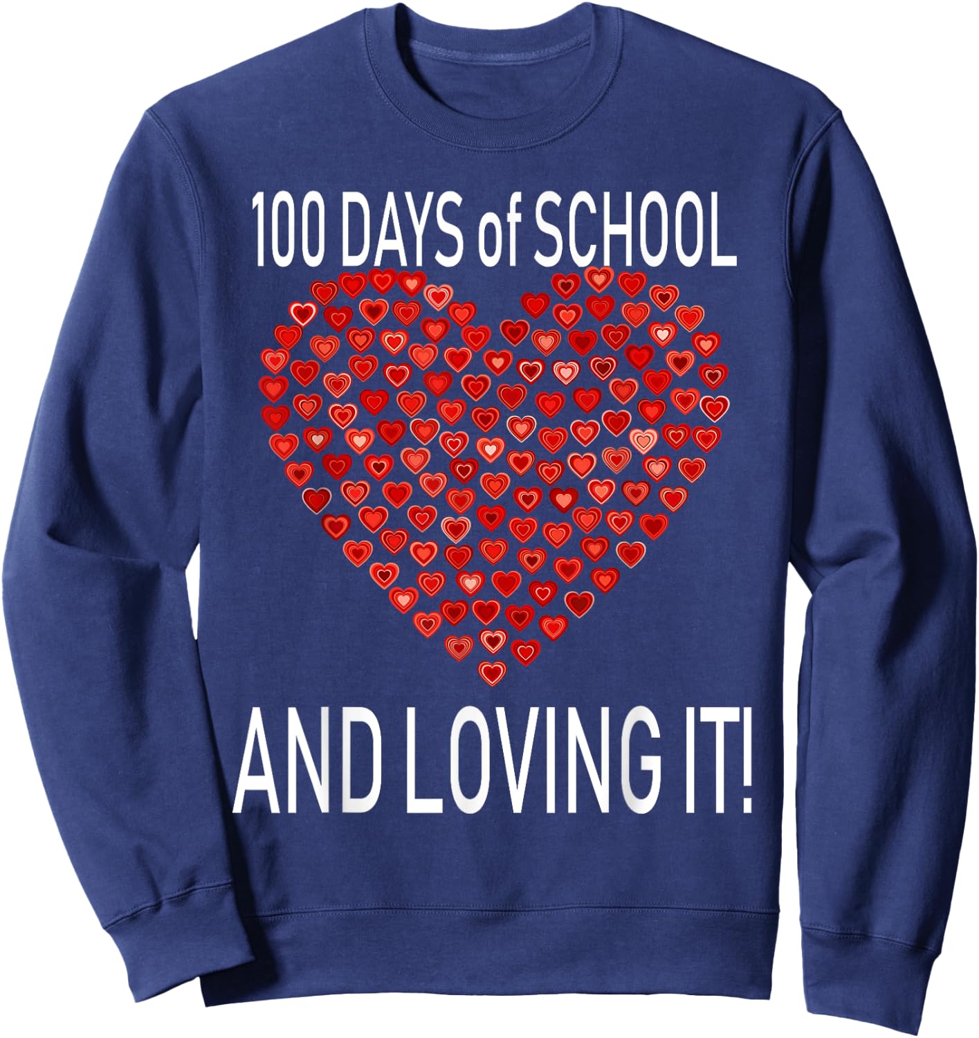 Loving 100 Days of School Shirt Cute Heart Happy Gift Outfit Sweatshirt - Sweatshirt | Navy