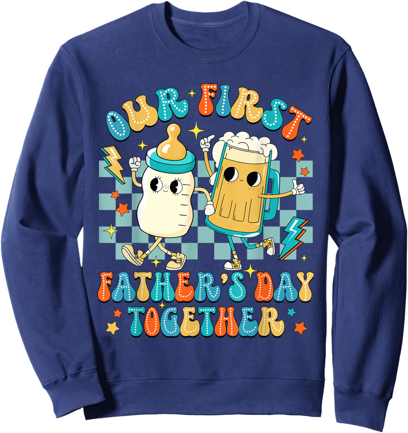 Funny Our First Father's Day Together Matching Father's Day Sweatshirt - Sweatshirt | Navy