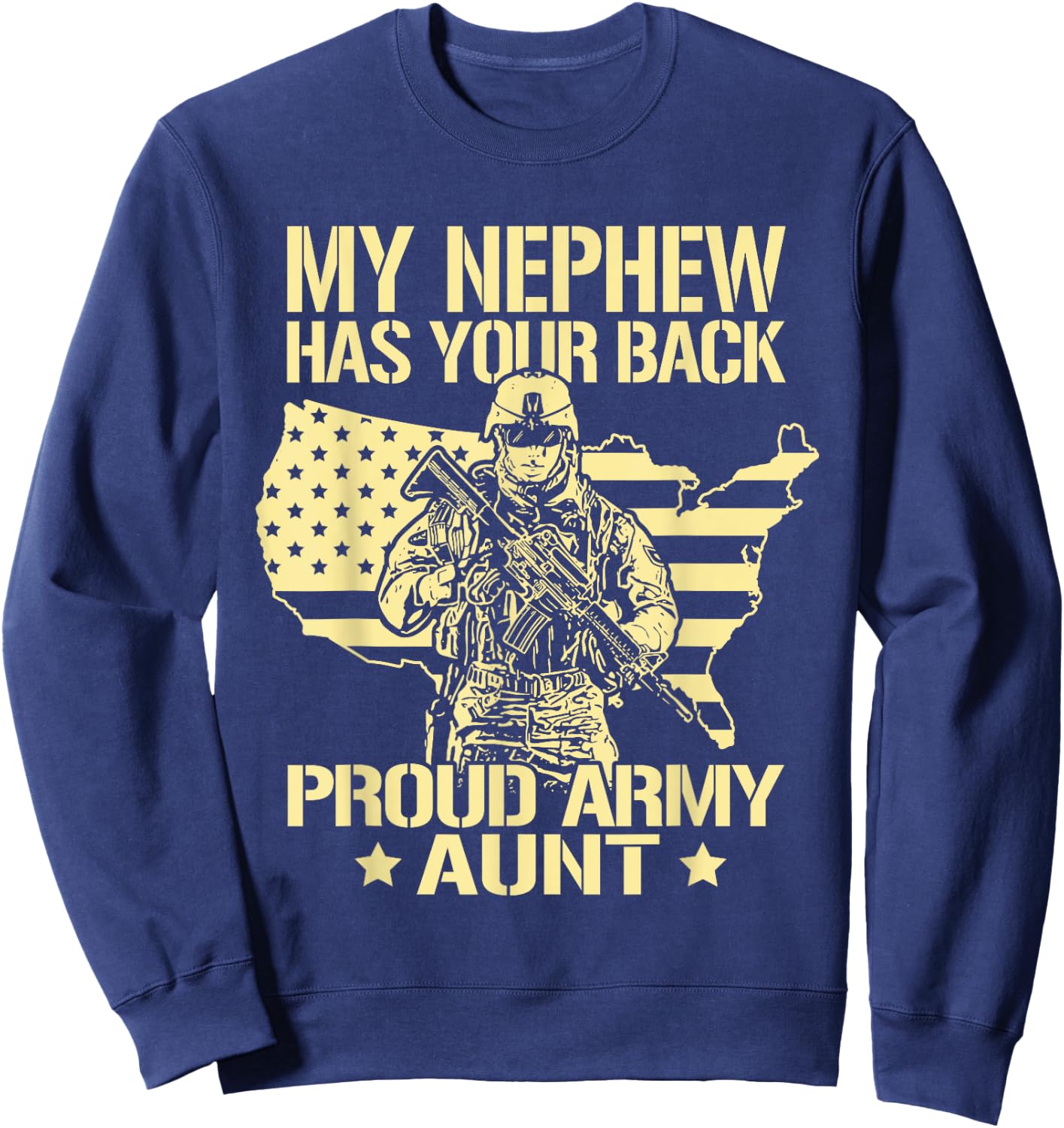 Greenlight Idea I Love My Soldier Shirts My Nephew Has Your Back Proud Army Aunt Military Auntie Gift Sweatshirt - Sweatshirt | Navy