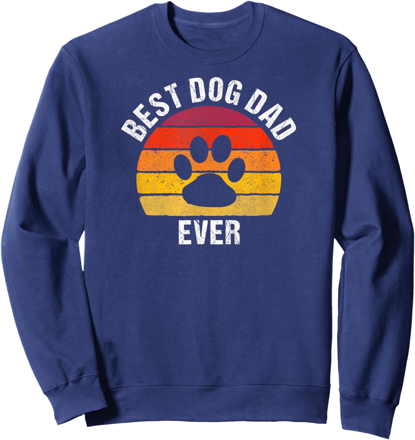 Best Dog Dad Ever Funny Dog Lover Sweatshirt - Sweatshirt | Navy