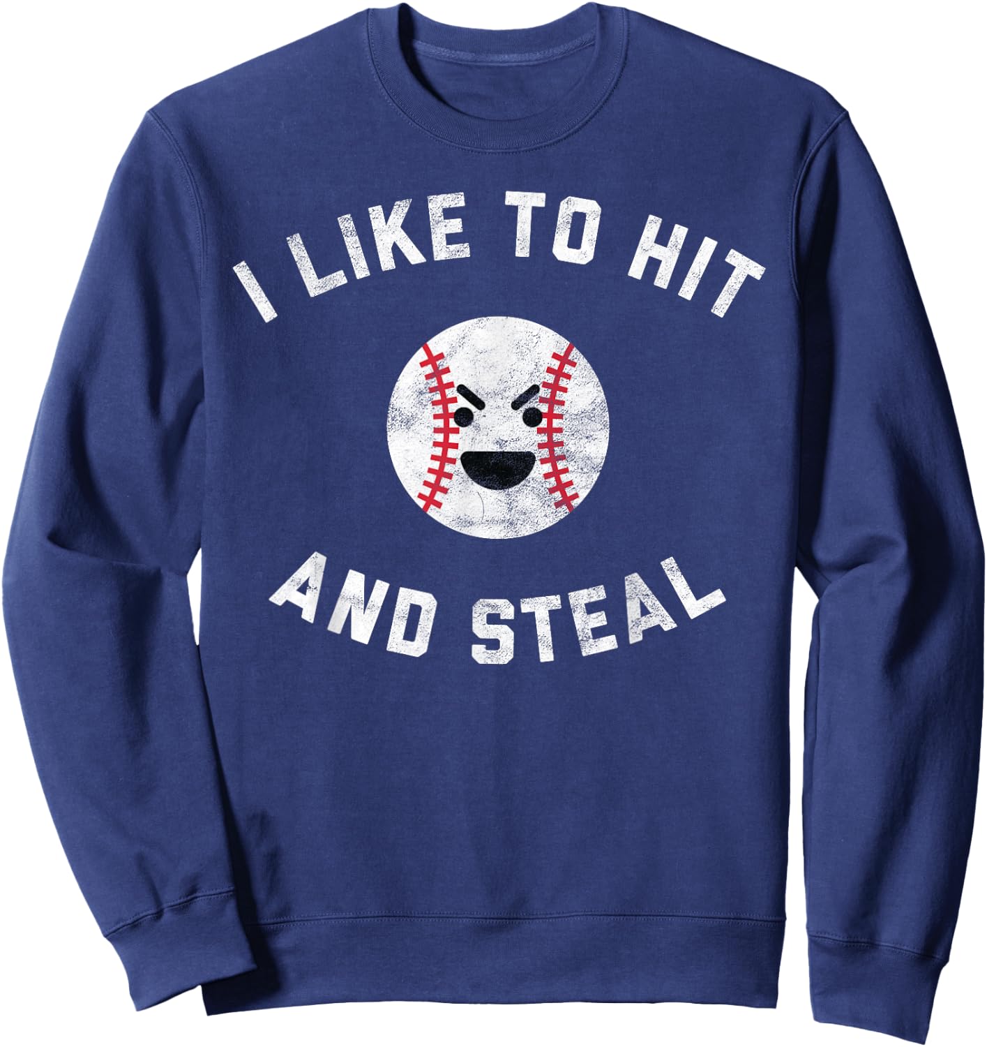 Funny Baseball Pun Shirt I Like to Hit and Steal Sweatshirt - Sweatshirt | Navy